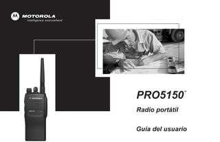Radio portátil
Guía del usuario
PRO5150 mic
PRO5150
™
 