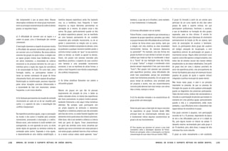 TEXTOS DE APROFUNDAMENTO TEÓRICO-CONCEITUAL

não compreender o que se passa neles. Nossas
observações cotidianas em nosso grupo mostraram,
entre as principais características da vivência destes
grupos, os seguintes traços:

a) A dificuldade de conviver com as regras e a
ordem no grupo, e/ou a literalização das normas
contratuais:
A teorização lacaniana a respeito da psicose mostra
a dificuldade das pessoas acometidas pela psicose
em conviver com a Lei Simbólica. Na nossa vivência
concreta dos grupos de ajuda mútua, a relação com
as regras grupais mostra duas tendências claras:
em vários momentos, a intensidade da vivência
emocional ou do processo delirante faz com que o
indivíduo perca a noção das regras de convivência
e da reciprocidade do Outro. Por outro lado, como
formação reativa, os participantes tendem a
tomar as normas contratuais do grupo de forma
inteiramente literal, sem serem capazes de qualquer
flexibilização ou metaforização, processo requerido
pelas várias situações concretas diferenciadas e
a necessidade de lidar com imprevistos, sempre
frequentes, e com novos desafios.

b) As fantasias permanentes da invasão de conteúdo
inconsciente em cada um ou de ser invadido pelo
outros, e o espectro do caos; a exacerbação dos
conflitos interpessoais:
	
Na experiência psicótica aguda, o ego e a percepção
do mundo e dos outros é invadida pelo conteúdo
inconsciente, provocando a alucinação e o delírio.
Muitas vezes, este momento é vivido também com
autoagressão, ou com agressão ao outro, ou ainda
sendo objeto da agressão ou tentativa violenta de
contenção pelos outros. Superada a crise aguda,
e desenvolvendo-se uma relativa estabilização, a

198

memória daquela experiência ainda fica bastante
viva, ou a tendência mais frequente é haver
resquícios ou traços delirantes persistentes na
percepção de si mesmo, do próprio corpo e dos
outros. No grupo, particularmente quando se fala
da própria experiência pessoal, isso se manifesta
em uma fantasia permanente de ser invadido
novamente pelo conteúdo inconsciente, ou de se
perder o autocontrole na relação com os outros.
Essa fantasia também é projetada nos demais, como
se pudessem a qualquer momento também perder o
controle e tomar o poder, ter “gozo” no seu exercício
sobre os demais, ou invadir ou agredir os demais.
Assim, nos grupos com pessoas marcadas pela
experiência psicótica, o espectro do caos constitui
uma fantasia e uma ansiedade inconsciente
constante, e isso se manifesta de várias formas, e
talvez a mais frequente é sem dúvida a exacerbação
dos conflitos interpessoais.

c) As linhas temáticas flutuantes nos relatos e
discussões grupais:
	
Mesmo em grupos em que não há pessoas
propriamente em situação de crise, e dadas as
razões indicadas acima, os relatos das experiências
têm forte centramento na própria história pessoal,
tendendo fortemente a não seguir linhas temáticas
definidas. Na verdade, cada participante tem
um amplo espectro de estímulos e elementos
biográficos e simbólicos próprios que são acionados
pela fala dos outros, ou acaba fazendo ligações com
elementos muito particulares dos relatos anteriores.
Além disso, não é raro também o silêncio e a inércia
total por parte de alguns. Estas características
em geral são sentidas como muito estranhas por
aqueles que nunca conviveram com estas pessoas e
com estes grupos, podendo levá-los a ficar confusos
ou a tentar colocar ordem neste aparente “caos”

Manual de ajuda e suporte mútuos em saúde mental

TEXTOS DE APROFUNDAMENTO TEÓRICO-CONCEITUAL

temático, o que não só é infrutífero, como também,
e mais fundamental, é inadequado.

d) Enormes dificuldades com as tarefas:
Pichon-Rivière, o autor argentino que sistematizou a
proposta de grupos operativos, percebeu que todos
os grupos humanos têm dificuldades de se confrontar
e realizar de forma direta suas tarefas, dado que
a relação com elas mobiliza as duas ansiedades
inconscientes básicas, de natureza depressiva
ou paranoide87. Por exemplo, uma das formas dos
grupos burlarem as suas tarefas é acionar um pacto
mafioso que impõe ao líder ou coordenador o dever
ou a “honra” de sua realização (uma das formas
é o grupo “seduzir” e elogiar o coordenador como
pessoa sempre responsável e boa, que nunca deixa
“furos”). Nos grupos com pessoas que passaram
pela experiência psicótica, estas dificuldades são
ainda mais exacerbadas, porque tais ansiedades
estão mais fortemente presentes. Em um grupo com
pouco tempo de existência, uma atividade pode
ser proposta e aceita, mas seu encaminhamento
concreto pode demorar bem mais tempo, com várias
idas e vindas, avanços e recuos.

5.4.2) As decisões tomadas e as características do
grupo-piloto sob observação

Antes de partir para a descrição de traços concretos
da experiência no grupo formado desde 2008,
principal base da sistematização realizada aqui,
é fundamental indicar algumas características do
grupo e de seu funcionamento.

87 Para aqueles que quiserem ter acesso a uma visão
introdutória sobre a abordagem operativa de PichonRivière em português, indico a interessante e já clássica
sistematização de suas ideias feita por Saidón (1982).

O grupo foi formado a partir de um convite para
participar de um curso rápido de dois dias sobre
grupos de ajuda e suporte mútuos, em que
participaram profissionais, familiares e usuários,
e que se desdobrou na formação de dois grupos
separados, para os dois últimos. O convite foi
feito principalmente para lideranças do movimento
antimanicomial do Estado do Rio de Janeiro, bem
como de associações de usuários e familiares.
Assim, os participantes deste grupo são usuários
em estágio avançado de recuperação, e com
experiência anterior de participação em grupos e
movimentos sociais. Alguns deles concluíram curso
superior, outros têm apenas o colegial completo, mas
todos são de extratos sociais das classes médias
empobrecidas ou da classe trabalhadora. Este perfil
do grupo teve em vista o objetivo prioritário de
servir de experiência-piloto, mas principalmente de
formar facilitadores para atuar em eventuais futuros
projetos de grupos de ajuda e suporte mútuos
integrados à política municipal de saúde mental.
Não houve neste grupo, e este é um princípio
importante na proposta, de que no processo de
formação dos grupos se evite qualquer preocupação
quanto ao diagnóstico dos potenciais participantes.
Todos são bem-vindos, embora não recomendemos a
inclusão ou a participação de pessoas que estejam no
momento em crise psicótica aguda, particularmente
quando a fala e o comportamento estão muito
exaltados, o que dificultaria muito a observância das
regras básicas de convivência no grupo.
Este grupo concreto é pequeno, com participação
variando de 5 a 10 pessoas, dependendo da época
do ano e das dificuldades para se vir à cidade do
Rio, pois alguns moram no interior do estado. O
tamanho máximo recomendado para cada grupo é
de 15 membros, pois, além disso, o espaço de fala
individual fica muito reduzido.
O grupo se reúne mensalmente e vem aceitando

Manual de ajuda e suporte mútuos em saúde mental

199

 