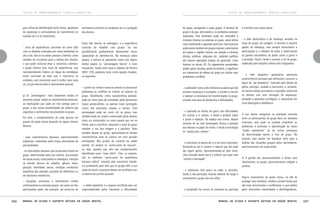 TEXTOS DE APROFUNDAMENTO TEÓRICO-CONCEITUAL

gera linhas de identificação muito fortes, geradoras
de esperança e estimuladoras do investimento no
cuidado de si e no tratamento;

- troca de experiências concretas de como lidar
com os desafios colocados por estes problemas no
dia a dia, não só no plano pessoal e familiar, como
também de iniciativas para a defesa dos direitos,
o que pode inclusive levar a iniciativas coletivas:
o grupo oferece esta troca de experiências, que
necessariamente implica um leque de estratégias
muito concretas de lidar com o transtorno no
cotidiano, sem prescrever qual é melhor para cada
um, já que esta escolha é inteiramente pessoal.

g) Os “personagens” mais frequentes vividos no
processo grupal, dadas as características pessoais,
as implicações que cada um traz consigo para o
grupo, e das várias possibilidades de vivência das
angústias e sentimentos inconscientes no grupo:
Em tese, o comportamento de cada pessoa em
grupos de ajuda mútua depende de alguns fatores
básicos:

- suas características pessoais, particularmente
subjetivas, moduladas pelos traços dominantes da
personalidade;
- as implicações pessoais que as pessoas trazem ao
grupo, determinadas pela sua história, sua posição
de classe social, visão política e ideológica, inserção
na divisão técnica do trabalho, gênero, etnia,
geração, identidade sexual, condição existencial
específica (por exemplo, portador de deficiência ou
de transtorno mental) etc.;
- injunções, processos e sentimentos vividos
coletivamente no processo grupal, nos quais um dos
participantes pode, por exemplo, ser porta-voz de

206

sentimento coletivos ou condensar em si a projeção
dos demais.

Estes três fatores se interagem, e a experiência
concreta de trabalho com grupos vai nos
possibilitando gradualmente desenvolver nossa
capacidade de identificá-los. Na literatura sobre
grupos, é comum se apresentar listas com alguns
destes papéis ou “personagens típicos” e mais
frequentes. Tendo como base o trabalho de Pereira
(2001: 310), podemos listar, entre aqueles listados,
os seguintes:

- o porta-voz: tende a enunciar anseios ou denunciar
problemas ou conflitos no interior ou exterior do
grupo. Geralmente, como característica pessoal,
pode ter maior grau de ansiedade, pode apresentar
traços persecutórios, ou apenas maior percepção
crítica dos processos grupais e sociais. Este
personagem pode ser muito útil ao grupo, mas
também pode ser usado e estimulado pelos demais
como um contestador ou como aquele que vai na
frente, para o sacrifício, enquanto o resto do grupo
mantém a sua boa imagem e a paralisia. Pode
também abusar do grupo, aproveitando-se dessas
características para se colocar em uma posição
privilegiada. Nos grupos de usuários da saúde
mental, há sempre os “porta-vozes da loucura”,
ou seja, aqueles que têm seu comportamento
identificado como “mais difícil”. Eles, no entanto,
são os melhores “porta-vozes da experiência
humana radical” induzida pelo transtorno mental,
e é justamente para eles que os grupos têm a sua
razão de existir, e portanto devem ser acolhidos com
o máximo de carinho possível;

- o bode expiatório: é a pessoa escolhida para ser
responsabilizada pelos fracassos e dificuldades

Manual de ajuda e suporte mútuos em saúde mental

TEXTOS DE APROFUNDAMENTO TEÓRICO-CONCEITUAL

do grupo, carregando a culpa grupal. A fantasia do
grupo é de que, eliminando-a, os problemas estariam
superados. Este fenômeno pode ser estendido a
minorias internas ou externas ao grupo, neste último
caso mobilizando a agressão para fora. Este processo
pode ocorrer também em grupos maiores, e até mesmo
em países e regiões inteiras, em relação a minorias
étnicas, políticas, religiosas etc., podendo justificar
até mesmo operações amplas de genocídio, como
tivemos no século XX. Os julgamentos precipitados
podem gerar injustiça, perda de direitos, e significam
um mecanismo de defesa do grupo em avaliar seus
problemas e conflitos;

- o sabotador: trata-se de indivíduos ou pares que não
aceitam mudanças e inovações, e tendem a resistir
e sabotar os processos de transformação no grupo,
criando uma série de obstáculos e dificuldades;

- o rejeitado ou vítima: em geral, tem dificuldades
em aceitar a si mesmo, e tende a projetar sobre
o grupo a rejeição. Dá espaço aos outros, depois
reclama de ter sido postergado. Busca a atenção
dos demais no papel de vítima, e tende à estratégia
do “quanto pior, melhor”;

- o narcisista: só pensa em si e em seus interesses,
fechando-se em si mesmo e naquilo que lhe pode
dar algum ganho, desinteressando-se pelo resto.
Uma variação deste tipo é o infantil, que quer tudo
“pronto e mastigado”;

- o silencioso: fala pouco ou nada, e, portanto,
tende a não participar, ficando olhando de longe e
controlando o grupo com seu olhar;

- o atualizado: faz cursos, lê, interessa-se, participa

e contribui com novas ideias;

- o líder democrático e de mudança: acredita na
força do grupo, dá coragem, é otimista e assume
papéis de liderança, mas sempre estimulando a
participação e o trabalho de todos e relativizando
os ganhos secundários do poder, como a glória e
o prestígio. Assim, tende a assumir a lei do grupo,
elaborada pelo trabalho coletivo dos integrantes;

- o líder despótico: geralmente apresenta
características pessoais que estimulam a assumir a
figura de “pai despótico”, marcado pelo desejo de
glória, prestígio, vaidade e narcisismo, e, portanto,
ao mesmo tempo carismático e castrador, seduzindo
os demais com uma sensação de segurança,
proteção e pequenos privilégios, e requerendo em
troca dedicação e obediência.

O uso destas categorias na avaliação concreta
entre os participantes do grupo deve ser bastante
criteriosa, pois pode na verdade simplificar os
problemas e estimular a identificação de novos
“bodes expiatórios” ou de outros processos
de discriminação dentro e fora do grupo. No
entanto, elas podem ser bastante úteis para a
análise das situações grupais pelos facilitadores,
particularmente nas supervisões.

h) A gestão dos atravessamentos e temas mais
divisionistas no grupo, particularmente religião e
política:

Alguns movimentos de ajuda mútua, no afã de
proteger seus membros, tendem a proibir temas que
são mais divisionistas e conflituosos, e que podem
gerar discussões exacerbadas e desintegradoras,

Manual de ajuda e suporte mútuos em saúde mental

207

 