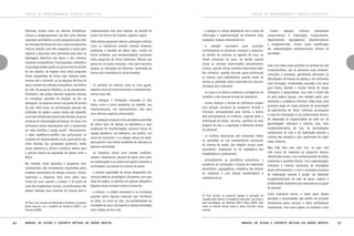 TEXTOS DE APROFUNDAMENTO TEÓRICO-CONCEITUAL

Kleinman mostra como as ciências biomédicas,
clínicas e comportamentais não têm como oferecer
respostas satisfatórias a estas perguntas para além
da indicação de fatores de risco e dos procedimentos
clínicos cabíveis, nem têm categorias e meios para
registrar e descrever este sofrimento para além da
abordagem descritiva das dores e dos sintomas
corporais e psiquiátricos. A antropologia, a filosofia e
a psicologia podem ajudar um pouco mais no sentido
do seu registro, de mapear como estas perguntas
foram respondidas de forma mais abstrata pelos
homens até o momento, ou de algumas técnicas de
apoio, através dos métodos etnográficos, da história
de vida, da pesquisa filosófica, ou da psicoterapia.
Entretanto, não podem oferecer respostas efetivas
às complexas questões da emoção, da dor, do
desespero, da angústia moral e da perda de sentido
de vida. Além disso, as contribuições parciais das
profissões de saúde e saúde mental vão depender
muito das referências culturais da clientela, já que os
sistemas de interpretação da doença, do corpo e do
sofrimento variam basicamente com a cosmovisão
de cada indivíduo e grupo social23. Normalmente,
o saber acadêmico-centífico dos profissionais se
sustenta em representações muito particulares das
elites letradas das sociedades ocidentais, tendo
pouca aderência e eficácia simbólica efetiva para
a grande maioria da população de países como o
Brasil.
Na verdade, estas questões e perguntas mais
fundamentais são normalmente respondidas pelos
sistemas particulares de crenças culturais, morais,
espirituais e religiosas, bem como pelos seus
rituais de cura, suporte e cuidado. E do ponto de
vista das terapêuticas formais, os profissionais não
podem importar seus sistemas de crenças para o

23 Para uma revisão da bibliografia brasileira a respeito
deste assunto, ver o trabalho de Venâncio (2001) e de
Fonseca (2008).

66

relacionamento com seus clientes, no sentido de
prover tais formas de resposta, suporte e apoio.
Além destas perguntas básicas, patologias crônicas
como os transtornos mentais maiores levantam
problemas e desafios de vários tipos, vividos de
forma cotidiana, que necessariamente recolocam
estas perguntas de forma reiterativa. Mesmo que
possa ser um pouco cansativo, creio que é possível
ampliar as indicações de Kleinman, lembrando de
forma mais sistemática os vários desafios:

-	 os períodos de melhora, piora ou crise aguda,
algumas vezes de forma previsível e compreensível,
outras vezes não;
-	 as ameaças e limitações colocadas à vida
diária, como à rotina doméstica, ao trabalho, aos
relacionamentos, aos deslocamentos, com seus
mais diversos aspectos estressantes;
-	 as mudanças corporais e/ou perceptivas advindas
de vários tipos de doença ou deficiência e suas
exigências de transformações inclusive físicas do
espaço doméstico, em banheiros, nos prédios, nos
meios de transporte, e no espaço urbano em geral,
para permitir uma melhor qualidade de vida para as
pessoas acometidas;
-	 as despesas extras para custear remédios,
exames, tratamentos, pessoal de apoio, bem como
as complicações e os custos mais gerais inerentes à
contratação e ao acesso ao sistema de saúde;
-	 a enorme quantidade de tempo despendido com
serviços médicos, psicológicos, de exames, com suas
salas de espera, os períodos de repouso obrigatório
(algumas vezes inclusive restrito à cama) etc.;
-	 a energia, o cuidado necessário e as limitações
exigidas pelos regimes especiais que interferem
na dieta, no estilo de vida, nas possibilidades de
atividades de lazer e de esporte e demais atividades
mais simples do dia a dia;

Manual de ajuda e suporte mútuos em saúde mental

TEXTOS DE APROFUNDAMENTO TEÓRICO-CONCEITUAL

-	 a energia e o tempo despendido com a busca de
informação e experimentação de alimentos mais
saudáveis, terapias alternativas etc.;
-	 a atenção necessária para auscultar
rotineiramente os processos corporais e psíquicos,
no sentido de controlar os agentes de risco, as
fontes potenciais de piora, de decidir quando
iniciar ou terminar determinados procedimentos
clínicos, quando utilizar remédios alternativos além
dos rotineiros, quando procurar ajuda profissional
ou mesmo, mais radicalmente, quando mudar de
serviço ou profissão, dada a exaustão dos recursos
utilizados até o momento;
-	 os riscos e os efeitos colaterais e iatrogênicos de
remédios e das diversas formas de tratamento;
-	 muitas doenças e formas de sofrimento exigem
uma atenção constante de cuidadores formais e
informais, principalmente pela família, e dentro
dela principalmente as mulheres, exigindo delas a
mobilização de tempo, recursos, sacrifício de seus
projetos de vida e a exposição a diferentes formas
de estresse24;
-	 os conflitos decorrentes das constantes falhas
na qualidade ou nas características estruturais
do sistema de saúde, das relações muitas vezes
autoritárias, impessoais ou de negligência dos
trabalhadores e profissionais;
-	 principalmente na assistência psiquiátrica, a
existência de instituições e formas de tratamento
anacrônicas, segregadoras, violadoras dos direitos
de cidadania e com efeitos mortificadores e
violadores do eu;

24 Para discutir os aspectos ligados à produção do
cuidado pela família e cuidadores informais, seu peso e
suas estratégias, ver Melman (2001), Rosa (2003), bem
como os demais textos sobre o tema incluídos neste
manual.

-	 muitas
doenças
crônicas
apresentam
características e implicações incapacitantes,
depreciadoras, segregadoras, desvalorizadoras
e estigmatizantes, muitas vezes amplificadas
por representações preconceituosas difusas na
sociedade.

Lidar com todas estas questões no contexto da vida
contemporânea, que já apresenta suas pressões,
confusões e estresses, geralmente adicionam às
dificuldades intrínsecas da doença e do sofrimento
mais frustração, irritabilidade, exaustão, e às vezes
gera franca rebelião e revolta diante de tantas
limitações e adversidades. Isso tudo é vivido não
só pela própria pessoa, mas também pelos seus
familiares e cuidadores informais. Além disso, este
processo exige um longo processo de acumulação
de experiências, de “dicas” informais, de pesquisa
e troca de informações e de conhecimento técnico,
de adequação às singularidades de cada um, de
aprendizagem individual e coletiva, mas, mais
fundamentalmente, de luta, de acomodações
substanciais de vida e de elaboração pessoal e
coletiva das emoções e dos significados de todas
estas vivências.
Mas lidar bem com tudo isso, ou seja, com
esta busca de respostas às perguntas básicas
identificadas acima, com o enfrentamento de tantos
problemas e questões diárias, com a aprendizagem
individual e coletiva necessária de estratégias
deste enfrentamento, e com o necessário processo
de elaboração pessoal e grupal, vai depender
fundamentalmente da rede de apoio, suporte e
solidariedade disponível para cada pessoa ou grupo
de pessoas.
Como indicamos acima, a maior parte destas
questões e necessidades não podem ser providas
diretamente pelos serviços e pelos profissionais
diretamente, mas estes podem se constituir como

Manual de ajuda e suporte mútuos em saúde mental

67

 