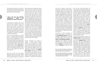 TEXTOS DE APROFUNDAMENTO TEÓRICO-CONCEITUAL

fontes importantes de estímulo ao suporte que a
pessoa já tem, mas também de estímulo à construção
e/ou ampliação desta rede de apoio social. Vejamos
isso de forma um pouco mais detalhada.

4. Apoio e rede social versus desfiliação,
individualização e solidão, e suas
consequências no campo da saúde mental

O reconhecimento da importância das redes de
apoio social para a promoção da saúde e saúde
mental vem sendo afirmado e reiterado em
diversos campos de saber e de política social,
tanto no exterior quanto no Brasil. Vale a pena
resenhar, mesmo que rapidamente, algumas das
contribuições que consideramos as mais relevantes
para nossos objetivos neste trabalho, ou seja, para
a sistematização e avaliação das abordagens e
estratégias de empoderamento.
Na área da saúde, particularmente na atenção
primária e na educação popular e/em saúde no
Brasil, um dos autores pioneiros foi Victor Valla,
professor emérito da ENSP-FIOCRUZ, no Rio de
Janeiro, falecido em 2009. Em um artigo já clássico
e considerado de referência (VALLA, 1998), baseado
em extensa pesquisa sobre as condições de saúde
nas classes populares brasileiras, Valla trouxe para
o debate brasileiro a noção de apoio social, já
corrente em outros países de língua inglesa, obtendo
no Brasil enorme repercussão. Apesar de um pouco
longo, vale a pena reproduzir todo o trecho mais
conceitual do autor:

Apoio social se define como sendo qualquer
informação, falada ou não, e/ou auxílio material,
oferecidos por grupos e/ou pessoas, com os quais
teríamos contatos sistemáticos, que resultam em

68

efeitos emocionais e/ou comportamentos positivos.
Trata-se de um processo recíproco, que tanto gera
efeitos positivos para o sujeito que recebe como
também para quem oferece o apoio, permitindo
que ambos tenham mais sentidos e controle
sobre suas vidas. Desse processo se apreende
do que as pessoas necessitam umas das outras.
Essencialmente, o debate sobre o apoio social se
baseia em investigações que apontam para o seu
papel de manutenção da saúde, na prevenção contra
doenças e como forma de facilitar a convalescença.
Uma das premissas principais da teoria é a de que o
apoio social exerce efeitos diretos sobre o sistema
de imunidade do corpo, isto é, agindo como um
efeito tampão, no sentido de aumentar a capacidade
das pessoas a lidar com o stress. Outro possível
resultado do apoio social seria sua contribuição
no sentido de criar uma sensação de coerência
da vida e de controle sobre a mesma, o que, por
sua vez, afeta o estado de saúde das pessoas de
uma forma benéfica. Partindo desse pressuposto,
poderíamos dizer que, na direção contrária, quando
o apoio social diminui, o sistema de defesa poderia
ser afetado, fazendo que o indivíduo se torne mais
suscetível à doença. (VALLA, 1998: 156)

Pesquisas internacionais mais recentes em
psiquiatria e psicologia médica corroboram
claramente com esta perspectiva de análise.
Em livro recente publicado por Johan Cacciopo,
professor emérito da Universidade de Chicago e
Willian Patrick, editor fundador do Journal of Life
Sciences (CACCIOPO e PATRICK, 2010), os autores
sistematizam os resultados de várias pesquisas
sobre a solidão, entendida como um isolamento
social involuntário e de longo prazo, em que o
indivíduo se encontra desprovido de vínculos sociais
significativos, chegando à conclusão de que este
estado tem impacto devastador sobre a saúde. A
intensidade e as características deste isolamento

Manual de ajuda e suporte mútuos em saúde mental

TEXTOS DE APROFUNDAMENTO TEÓRICO-CONCEITUAL

variam entre os indivíduos e grupos sociais, e
particularmente de como ele induz em cada pessoa
a experiência subjetiva que conhecemos como
solidão. Mesmo que possamos fazer alguns reparos
ao modelo hegemonicamente biomédico e/ou
biológico de investigação dos autores, as evidências
empíricas sistematizadas por eles demonstram que
entre os efeitos e sintomas associados à solidão
estão o pessimismo, a desconfiança e a depressão,
o mau funcionamento imunológico, o aumento
da pressão sanguínea, a elevação dos níveis de
hormônio do estresse, a má qualidade de sono,
o alcoolismo, o uso de drogas, a aceleração dos
processos de demência em idosos etc. Assim, a
solidão pode ser considerada um fator de risco tão
sério para a saúde quanto a obesidade e o tabagismo.
No campo da saúde mental, é importante lembrar
que os transtornos mentais maiores tendem a gerar
mais isolamento social e solidão, aumentando ainda
mais estes riscos.
Os processos e os efeitos do isolamento e da
solidão, contudo, devem ser considerados em
suas particularidades de gênero, que são mais
acentuados nas classes populares, em um fenômeno
já assinalado desde os anos de 1970 em vários
estudos de epidemiologia psiquiátrica tanto
internacionais25 como brasileiros26, vários deles
influenciados direta ou indireta pelo movimento
feminista. Os efeitos do isolamento são mais claros
entre as mulheres, com mais ênfase quando se
considera a depressão, nosologia mais comum

25 Entre os estudos internacionais, estão Brown and
Harris (1982), Brown et al. (1975), Weissman and Klerman
(1977), Miles (1988) e Pearlin and Johnson (1977).
26 Entre os estudos brasileiros, podemos citar Almeida
Filho e Bastos (1982), Mari (1986), Tancredi (1979), Mari
e Andreoli (1990) e também na investigação de natureza
mais abrangente de Vasconcelos (1992b).

entre elas. Estes estudos demonstraram uma
enorme confluência dos resultados, indicando que
as mulheres têm maior probabilidade de desenvolver
depressão, fenômeno que aumenta expressivamente
nas classes populares, particularmente se estas
mulheres passaram por processos de migração
(distanciamento de seus vínculos familiares e
culturais de origem), perda ou ausência de vínculos
conjugais (solteiras, separadas ou viúvas), com
maior ênfase a partir dos 30 anos de idade. Este
quadro contribui diretamente para um maior
consumo e dependência de drogas tranquilizantes
e sedativas (por exemplo, diazepínicos) entre as
mulheres com tais características. Para os homens,
a nosologia mais prevalente é o abuso de drogas, se
destacando entre elas o álcool. Quanto à etiologia,
a relação entre alcoolismo e isolamento social é
complexa, controversa e dependente de fatores
culturais, mas os dados existentes indicam que o
quadro é claramente indutor de isolamento social,
dado o efeito devastador que possui nas relações
conjugais e familiares, bem como nos vínculos de
trabalho (CARDIM et al., 1986).
O fenômeno do isolamento social tem também claras
dimensões sociais. Nesta direção, podemos citar
o já clássico estudo do sociólogo francês Robert
Castel sobre a desfiliação social no contexto
europeu, mas que tem clara aplicabilidade no
Brasil (CASTEL, 1994 e 1998). Para ele, o quadro de
vulnerabilidade social depende da situação de três
eixos fundamentais de inserção social dos indivíduos:
os vínculos de trabalho, os laços relacionais (família
e rede social próxima) e a proteção social privada
ou pública. A situação é agravada e se radicaliza
em situações abertas de desfiliação social, quando
há perdas significativas e simultâneas nestes
três eixos, ou seja, quando temos desemprego
ou situações precárias de trabalho, perda de
vínculos familiares e da rede social primária, e
falta de acesso a programas sociais, como ocorre

Manual de ajuda e suporte mútuos em saúde mental

69

 