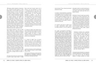 TEXTOS DE APROFUNDAMENTO TEÓRICO-CONCEITUAL

1980 adaptar métodos terapêuticos convencionais
para a clientela das classes populares, no então
Hospital Pedro II, no Rio de Janeiro. Uma de suas
conclusões principais é a de que, entre aqueles
que vivenciam o modelo do nervoso, a “identidade
psicológica” é altamente dependente da identidade
social, em um processo não somente dependente
das condições econômicas, mas também com
fortes características simbólicas. Outros grupos
sociais podem lidar com os estresses da vida, sem
que estes conflitos alcancem necessariamente a
identidade psicológica. Todavia, a peculiaridade
das classes populares está em que alguns estresses
concretos da vida (o exemplo dado por Costa é o
desemprego e problemas de trabalho para homens)
podem realmente atingir a esfera “psicológica”,
identificada por eles como “problemas de nervo”.

Nestes vários tipos de grupos, pode-se não só
reconstruir uma rede pessoalizada de vínculos
e a identidade pessoal em novas bases, como
também reestruturar esta identidade em termos
de relacionamentos com maior reciprocidade,
participação e igualdade, o que pode ser
interpretado também como um componente político
e de cidadania dessa busca, em sua dimensão
mais micropolítica e subjetiva. Assim, de um ponto
de vista mais etnográfico, é possível postular que
estes dispositivos grupais e comunitários podem,
em determinadas condições29, funcionar como
ambientes estimuladores ou dispositivos de cuidado
e individuação, que poderiam ser descritos através
dos seguintes conceitos:

Outra sugestão importante foi dada por Duarte
(1981), indicando que a noção de princípio do
contraste no processo de formação da identidade
social pode ser bastante útil para se pensar a
dinâmica interna no modelo do nervoso. Sugere que
o processo de individuação pode ser vivido por cada
pessoa das classes populares pelo estabelecimento
voluntário de contrastes entre sua identidade
e a dos outros, visando se diferenciar deles, ou
ressignificar sua própria experiência de vida. Assim,
para as pessoas marcadas mais fortemente pelos
códigos hierárquicos e pelo modelo do nervoso, as
estratégias terapêuticas mais adequadas deveriam
incluir alguma forma de reintegração em dispositivos
grupais e comunitários. Este princípio orienta a
abordagem da Terapia Comunitária (Barreto, 2005),
hoje em acelerada difusão na atenção em saúde
mental junto à rede de Estratégia de Saúde da
Família (EFS), na atenção primária em saúde, no
Brasil 28.

a) o conceito de refúgio, muito utilizado para se
referir à função positiva que os dispositivos, projetos
e serviços de saúde mental podem ter, como um
ambiente protegido que permite ao indivíduo
ressignificar e reconstruir uma identidade pessoal e
social em crise ou estigmatizada;

28 A relação e diferenciação entre a presente abordagem
de grupos de ajuda e suporte mútuos e a terapia

72

b) o conceito de viagem, como um percurso
simbólico para além dos limites geográficos e
culturais já conhecidos, e como uma oportunidade
de contato com novas formas de olhar o mundo,
com novas e diferentes visões da vida humana, com
novas pessoas, com diferentes tipos de trabalho e

comunitária será discutida no texto de aprofundamento
sobre a inserção dos primeiros na rede de atenção
primária em saúde.
29 Este tema das condições para os grupos funcionarem
como dispositivo de individuação é discutido em
profundidade no texto de aprofundamento sobre modelos
de intervenção e práxis grupal neste manual.

Manual de ajuda e suporte mútuos em saúde mental

TEXTOS DE APROFUNDAMENTO TEÓRICO-CONCEITUAL

estilos de vida etc.30 Aqui, o princípio de contraste é
amplamente acionado;

c) a noção de “troca de figurinhas, de experiências
e de estratégias de lidar com os desafios da vida e
de sofrimento”, pela qual os participantes relatam
e escutam diferentes estratégias de lidar com a
dor, o sofrimento, com os sintomas difíceis, com
os dilemas da relação com a sociedade e com o
sistema de saúde etc. Aqui também o princípio do
contraste fica muito claro;

d) o conceito de rede social, no sentido de que
os grupos, particularmente quando ocorrem
em espaços acessíveis ao local de moradia dos

30 A “viagem”, como dispositivo de individuação, é
um elemento sempre presente nos mitos e histórias
de heróis, que Carl Gustav Jung, conhecido psiquiatra
suíço e fundador do movimento de psicologia analítica,
eleva como imagens e relatos representativos de um
arquétipo essencial e universal no inconsciente coletivo,
inerente ao desenvolvimento psicológico humano (JUNG,
1964/2008). Na modernidade, este dispositivo é assumido
como elemento fundamental da estrutura narrativa do
chamado “romance de formação” (na expressão original
em alemão, Bildungsroman), cujo exemplo fundamental
é Os anos de aprendizagem de Wilhelm Meister, do
reconhecido autor alemão Goethe (1749-1832), publicado
nos anos 1795-6. O romance de formação como gênero
é considerado hoje pela teoria literária como um cânone
ou modelo de valor universal, dada a sua significação
cultural e psicológica. Para um aprofundamento nesta
discussão, ver os trabalhos de Vasconcelos (2010) e de
Maas (2000). É interessante lembrar que também Fausto,
avaliada como a obra mais importante de Goethe, tem
a viagem como elemento fundamental de sua estrutura
narrativa, embora a obra não seja considerada um típico
romance de formação. No cinema contemporãneo, filmes
de viagem constituem um gênero específico, conhecido
na língua inglesa como “on the road movies” (em
tradução livre, “filmes de estrada”), usualmente com
características similares aos romances de formação.

participantes, podem ser o ponto de partida para a
criação de novos vínculos de amizade, sociabilidade
e de suporte social concreto para lidar com os
desafios cotidianos.

Diretamente no campo da saúde mental brasileira,
a perspectiva que estamos desenvolvendo nesta
seção pode ganhar uma dimensão para além da
análise cultural das classes populares, conquistando
o estatuto de um postulado mais geral, inspirado na
teoria sistêmica, para a atenção em saúde mental
pública. Em um trabalho hoje citado como referência
no debate sobre a contratualidade e autonomização
na atenção psicossocial, Roberto Tikanori Kinoshita,
uma das conhecidas lideranças do processo de
reforma psiquiátrica no Brasil, propõe a seguinte
definição para autonomia:

“Entendemos a autonomia como a capacidade
de um indivíduo gerar normas, ordens para a
sua vida, conforme as diversas situações que
enfrente. Assim, não se trata de confundir
autonomia com auto-suficiência nem com
independência. Dependentes somos todos;
a questão dos usuários é antes uma questão
quantitativa; dependem excessivamente de
apenas poucas relações/coisas. Esta situação de
dependência restrita/restritiva é que diminui a sua
autonomia. Somos mais autônomos quanto mais
dependentes de tantas mais coisas pudermos
ser, pois isto amplia as nossas possibilidades de
estabelecer novas normas, novos ordenamentos
para a vida.” (Kinoshita, 1996: 57).

Sua proposta concorda inteiramente com a perspectiva
que estamos defendendo aqui, mas apenas ressaltamos
que, de nosso ponto de vista, não deveríamos
dispensar as dimensões qualitativas das classes

Manual de ajuda e suporte mútuos em saúde mental

73

 