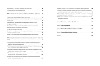 9) Tipos de reunião de ajuda mútua e aproximações com o suporte mútuo	

39

6) “A família e os grupos de ajuda e suporte mútuos em saúde mental”, de Rosaura Maria Braz	

10) Esquema básico para uma reunião de ajuda mútua	

42

7) “Modelos de intervenção e práxis grupal, grupos de ajuda mútua e os desafios de sua utilização com
usuários do campo da saúde mental”, de Eduardo Mourão Vasconcelos 	

149

169

III. Temas de aprofundamento operativo para facilitadores, trabalhadores e profissionais 	

49

8) “Uma contribuição da psicologia analítica para a compreensão da ajuda mútua em saúde mental:
217
o arquétipo do Curador Ferido”, de Glória Lotfi	

1) Características e objetivos dos grupos de ajuda e suporte mútuos	

49

9) “Indicações para a inserção dos grupos de ajuda e suporte mútuos na atenção primária em saúde”, de

2) Recomendações para lidar com comportamentos e atitudes não construtivos e desagregadores, ou com
situações de crise	

53

4) O registro das atividades	

55

5) A importância e os cuidados necessários com a gestão de recursos financeiros e materiais	

56

6) Qualidades pessoais e éticas desejáveis para facilitadores	

57

7) A supervisão externa para os facilitadores	

58

220

52

3) Busca de membros, participação inicial, gestão das atividades e crescimento do grupo	

Eduardo Mourão Vasconcelos	

Apêndice 1: Tabelas de Fases dos Vários Tipos de Reunião	

234

Apêndice 2: Plano e Cartão de Crise 	

244

Apêndice 3: Relatório Mensal de Atividade de Grupo de Ajuda Mútua	

252

Apêndice 4: Comunicado para Tomada de Providências	

253

Anotações 	

254

8) O trabalho de facilitação como militância e como gerador de renda, e demais recursos necessários para a
capacitação e manutenção do projeto	
9) Grupos de ajuda e suporte mútuos e a organização de associações de usuários e familiares	

60
61

IV. Textos de aprofundamento teórico-conceitual e sobre a inserção no sistema de saúde e saúde
63
mental	

1) “Conceitos básicos para se entender as propostas e estratégias de empoderamento no campo da
saúde mental”, de Eduardo Mourão Vasconcelos	

63

2) Histórico, princípios ético-políticos e processo metodológico de construção do “Manual de ajuda e suporte
mútuos em saúde mental”, de Eduardo Mourão Vasconcelos	

90

3) “Quadro atual da organização e agenda política dos usuários e familiares em saúde mental no Brasil”,
de Eduardo Mourão Vasconcelos e Jeferson Rodrigues	

107

4) “Para além do controle social: a insistência dos movimentos sociais em investir na redefinição
das práticas de saúde”, de Eymard Mourão Vasconcelos	

116

5) “A família como usuária de serviços e como sujeito político no processo de reforma psiquiátrica
brasileira”, de Lúcia Cristina dos Santos Rosa	

134

 
