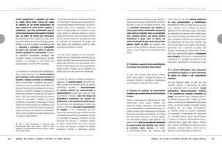 TEXTOS DE APROFUNDAMENTO TEÓRICO-CONCEITUAL

sociais progressistas e engajados que lutam
no campo. Dessa forma, cria-se um campo
de alianças, ou, em termos gramscianos, um
bloco histórico de atores sociais, políticos e
acadêmicos, que vêm contribuindo para as
várias formas de práxis emancipatórias dirigidas
para um objeto de estudo e/ou intervenção.
Esta identificação comum estimula que estes atores
possam reconhecer suas várias contribuições, possam
colaborar, se criticar e competir fraternalmente entre
si, colocando a prioridade e a centralidade
da práxis como principal critério de aferição,
escolha e produção de conhecimento, no sentido
de construírem historicamente abordagens mais
complexas e eficazes na transformação da realidade
existente e na construção de novas formas mais
comprometidas de cuidado humano para todos;

f) no processo de construção desta metodologia e
deste manual, buscamos ter a máxima abertura
para explicitar o mais claramente possível os
desafios e dilemas presentes na metodologia
para os participantes, facilitadores dos grupos e
profissionais. Isso visa esclarecer os benefícios e os
eventuais riscos de uma metodologia em construção,
propiciar as melhores condições de conquista do
máximo de autonomia na gestão de seus projetos
locais e para que possam participar do processo
coletivo de construção e avaliação da própria
metodologia. Por exemplo, considero que o principal
desafio da presente proposta de metodologia está
na busca de um equilíbrio sutil entre duas exigências
polares, estruturais e contraditórias que perpassam
todos os tipos de dispositivo grupal de ajuda mútua
no campo da saúde mental46:

46 Para o leitor interessado na discussão mais
pormenorizada deste tema, sugiro a leitura do texto
específico de aprofundamento sobre processo grupal,
dentro deste manual.

98

- de um lado, está o de criar um dispositivo com alto
nível de proteção e segurança para os participantes.
Como exemplo deste encaminhamento, o dispositivo
proposto deve prover mecanismos claros de
controle da agressividade, dos conflitos e do caos,
o que constitui um fantasma concreto no caso de
grupos facilitados por usuários do campo da saúde
mental. Uma das formas de concretizar isso está
no dispositivo de coordenação dos grupos, que
exige sempre dois facilitadores, sendo um deles
responsável pela ordem da reunião;

- de outro, está a exigência de que o dispositivo
também permita a flexibilidade necessária para se
produzir diferentes tipos de reunião e para não gerar
padronização identitária e/ou normatização social,
portanto criando espaço para que os participantes
possam crescer e avançar na sua experiência de
gestão grupal e em seu processo de individuação.

g) a partir dos valores e estratégias envolvidas na
abordagem de empoderamento (VASCONCELOS,
2003), adotada como princípio básico da presente
metodologia, buscamos o desenvolvimento
do máximo possível de autonomização e
empoderamento da gestão dos grupos nas mãos
dos usuários e familiares, sem criar formas de
dependência permanente em relação aos
profissionais e aos serviços de saúde mental.
Por outro lado, esta autonomização crescente dos
usuários e familiares não implica reprivatização
do cuidado, e daí a preocupação em criar
mecanismos concretos para que o trabalho eventual
e inicialmente voluntário de facilitadores de grupo
em associações de usuários e familiares não seja
apropriado por serviços e programas públicos
de saúde e saúde mental, com vistas a redução
de custos dos serviços e projetos de atenção
psicossocial. Portanto, a metodologia proposta

Manual de ajuda e suporte mútuos em saúde mental

TEXTOS DE APROFUNDAMENTO TEÓRICO-CONCEITUAL

aponta necessariamente para que seja adotada e
exercida por lideranças reconhecidas de usuários e
familiares, a partir de uma seleção criteriosa, como
uma atividade remunerada, que, embora no
início possa utilizar mecanismos provisórios
como bolsa de trabalho, deve se encaminhar
para contratos formais com plenos direitos
trabalhistas e quem sabe, no futuro, até
mesmo na direção de uma carreira de servidor
público dentro do SUS. Um exemplo deste
processo ocorreu no Brasil na atenção primária em
saúde, no caso dos Agentes Comunitários de Saúde
(ACSs).

4) Princípios e aspectos ético-metodológicos
do processo de construção deste manual

A partir dos princípios ético-políticos listados
acima, temos agora a condição de alinhavar as
principais diretrizes e estratégias metodológicas
que orientaram a construção deste manual:

a) Processo de produção de conhecimento
complexo que assume maior nível de incerteza
e riscos:
Adotar o posicionamento ético-político de base
sistematizado acima implica trabalhar com
objetos de estudo e intervenção, assumindo toda
a sua complexidade e multidimensionalidade, em
colocar a práxis como componente de reinvenção
permanente das ações emancipatórias, de ausculta
das forças sociais instituintes, e de forma orgânica
aos movimentos e projetos sociais populares. Esta
postura implica fazer do processo de construção
de conhecimento uma atividade com “riscos”
e incertezas muito maiores, em relação
ao pensamento herdado. Para enfrentar estes

riscos, temos por um lado maiores exigências
de rigor epistemológico e metodológico
(VASCONCELOS, 2002), de organicidade permanente
com a pesquisa, com as práticas nas políticas
públicas e com os movimentos sociais, e de análise
da implicação dos produtores deste conhecimento,
para constante checagem do saber produzido. Além
disso, as próprias características do campo revelam
um conhecimento de feitio mais militante, uma
certa provisoriedade e uma exigência de renovação
permanente, sem a pretensão do caráter mais
definitivo reivindicado pelo conhecimento herdado.
Além disso, estes projetos exigem um cronograma
mais alongado, que permita a sedimentação das
experiências e a avaliação das práticas, de sua
efetividade e implicações em um tempo mais longo.

b) A revisão bibliográfica como dispositivo
permanente de explorar as várias dimensões
do objeto de estudo e das experiências
similares:
Uma das principais formas de lidar com esta
dimensão complexa e interdisciplinar do estudo
e da intervenção está na permanente revisão
bibliográfica, teórico-conceitual, histórica
e de experiências similares relevantes no
campo, que apontem para os diversos olhares e
contribuições possíveis para o objeto de estudo.
Assim, a revisão produz o mapeamento dos principais
indícios, de possíveis insights, correlações, relações
paradoxais etc., que exigirão aprofundamento
na discussão teórica, no processo investigativo
e na avaliação e sistematização dos dispositivos
de intervenção. Neste manual, particularmente
o capítulo de textos de aprofundamento teóricoconceitual busca cumprir este objetivo, trazendo
para a análise contribuições de diferentes campos
(psicologia, psicologia analítica, teorias sociais e
políticas, análise institucional, educação etc.).

Manual de ajuda e suporte mútuos em saúde mental

99

 