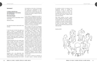 APRESENTAÇÕES

Apresentação 1

A força criativa da
solidariedade e da busca
de autonomia
Pedro Gabriel Delgado
Coordenação Nacional de Saúde Mental, Álcool e
Outras Drogas
Ministério da Saúde

Aos usuários dos serviços de saúde mental e seus
familiares:

É uma honra para mim dirigir umas palavras aos
usuários e familiares, na apresentação deste
Manual para grupos e atividades de suporte mútuo,
organizado por Eduardo Vasconcelos e sua equipe.
Tenho certeza de que este pequeno livro será
de grande utilidade para ampliar e fortalecer as
iniciativas de ação solidária que já estão em pleno
andamento no Brasil.
A Reforma Psiquiátrica tem muito a avançar neste
campo. Em alguns outros países, as iniciativas
solidárias envolvendo usuários e familiares, com
participação de trabalhadores e da sociedade
em geral, já são uma tradição consolidada, e
se expressam na forma de organizações, redes,
grupos, intervenções culturais etc., que contribuem
de forma decisiva para melhorar a vida das pessoas
que trazem consigo a experiência do sofrimento
psíquico.
Experiência: esta é uma palavra-chave neste
trabalho solidário. A experiência do sofrimento,
e de como lidar com ele, construindo estratégias
cotidianas de busca do bem-estar, é em si um bem

10

APRESENTAÇÕES

tão inestimável que não deve ser vivido apenas
pelos sujeitos que a experimentam. Ela deve
ser generosamente compartilhada com todos,
criando não só uma corrente de solidariedade, mas
formulando meios práticos e eficazes de lidar com
os problemas da vida.
Em que consiste o protagonismo dos usuários e
familiares no processo da Reforma? Sem dúvida, na
sua participação política, exigindo a criação de CAPS,
programas de geração de renda, fortalecimento da
atenção primária, qualificação dos serviços e dos
profissionais, e a substituição definitiva dos serviços
fechados e manicomiais. A participação política é
fundamental na construção da autonomia.
Mas há também outras formas de participação,
igualmente eficazes e igualmente políticas. Quando
os usuários e familiares participam da criação
de cooperativas de geração de renda, estão
fazendo ação política e solidária e contribuindo
para consolidar a Reforma Psiquiátrica. Quando
se reúnem em grupos solidários, para buscarem
caminhos de apoio mútuo, de modo a compartilharem
a sabedoria decorrente da experiência do vivido,
estão demonstrando a possibilidade concreta e
sem retorno de uma nova saúde mental, em que
a autonomia e a gestão da vida cotidiana são os
conceitos fundamentais. Do mesmo modo, quando
estabelecem um pacto com os serviços de saúde e
os profissionais, definindo as formas de lidar com as
crises, construindo consensos sobre a melhor forma
de agir nas situações difíceis – como nos exemplos
do “Cartão de Crise” e da gestão autônoma de
medicamentos –, os usuários estão interferindo
ativamente na clínica, na compreensão mais global
do tratamento, ampliando a visão de todos os
envolvidos e contribuindo para melhorar as práticas
em saúde mental.

de atividades de ensino e de pesquisa, como
protagonistas legítimos da produção de
conhecimento no campo da saúde mental.
As experiências brasileiras de ensino com
participação destes atores ainda são raras, mas
este é um campo promissor, e ajudará a formar
profissionais melhores.
Várias destas iniciativas, de ajuda e suporte
mútuos e protagonismo dos usuários e familiares,
são discutidas neste livro, cujo objetivo é apoiar
a expansão de uma rede de grupos autônomos,
articulados com os CAPS e com a rede intersetorial
de serviços. São ações simples e solidárias,
coletivas, que vão construindo aos poucos uma vida
melhor para todos.

Dezembro de 2010

Outro exemplo de exercício da autonomia se
dá quando usuários e familiares participam

Manual de ajuda e suporte mútuos em saúde mental

Manual de ajuda e suporte mútuos em saúde mental

11

 
