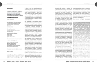 APRESENTAÇÕES

Apresentação 2

A partir da própria vivência
sofrida de crise mental,
surgem novos caminhos
coletivos de cuidado e saúde
Eduardo Mourão Vasconcelos
Projeto Transversões
Tudo aquilo que nos leva a coisa nenhuma
e que você não pode vender no mercado
como, por exemplo, o coração verde
dos pássaros
serve para poesia
(...)
Tudo aquilo que a nossa
civilização rejeita, pisa e mija em cima,
serve para poesia
Os loucos de água e estandarte
servem demais
O traste é ótimo
O pobre-diabo é colosso
(...)
As coisas jogadas fora têm grande importância
– como um homem jogado fora
Aliás, é também objeto da poesia
saber qual o período médio
que um homem jogado fora
pode permanecer na terra sem nascerem
em sua boca as raízes da escória
As coisas sem importância são bens de poesia.
Manoel de Barros1

1 Trechos do poema “Matéria de poesia”, do livro de
mesmo nome, publicado em 1974, e também disponível
em “Gramática expositiva do chão (poesia quase toda)”,
Rio de Janeiro, Civilização Brasileira, 1996, p. 180-1.

12

APRESENTAÇÕES

A vivência de uma crise mental profunda é uma
possibilidade efetiva para cada um de nós, homens
e mulheres. Todos os tipos de sociedade humana
tiveram contato e a conhecem de alguma forma,
pois ela sempre atinge pelo menos uma pequena
parcela de pessoas. No entanto, constitui uma
experiência radical, como se um terremoto, vulcão
e invasão da lava ardente das profundezas abissais
do inconsciente aflorasse no terreno que sustenta
nossas vidas concretas.
Essa desmontagem do eu e de nossas certezas
mais básicas pode ser uma experiência impactante,
podendo levar a atitudes de risco em relação a si
próprio e aos que convivem conosco, ou simplesmente
à insegurança, isolamento, passividade e
invalidação pessoal. As respostas mais comuns que
nossas sociedades deram a esta experiência radical
foi por muitos séculos a segregação, o abandono,
o cárcere privado ou público, a institucionalização
nos hospícios, o tratamento como doença a ser
objetivada, escrutinada e isolada, o estigma
generalizado na cultura, ou a própria negligência
indiferente nas ruas das cidades contemporâneas.
Mais recentemente, a partir de meados do século
XX, surgiram novas esperanças, nos processos
de reforma psiquiátrica. Abriram-se inicialmente
experiências de instituições mais humanizadas, de
crítica aos fundamentos e à prática da psiquiatria
objetivante e segregadora, mas a partir dos anos
1970 se iniciaram os projetos mais radicais de
serviços abertos na comunidade, tendo a liberdade
como principal agente terapêutico e a reinserção
destas pessoas na vida social concreta da cidade
como direção-chave do tratamento.
No Brasil, apesar de algumas iniciativas isoladas
anteriores, este processo se iniciou de forma mais
explícita no final da década de 1970, ainda em
plena ditadura militar, junto aos demais movimentos
sociais que lutaram pela redemocratização.

Manual de ajuda e suporte mútuos em saúde mental

Nos anos 1980, assumimos a estratégia mais
radical de desinstitucionalização como bandeira,
formando um movimento social que chamamos de
antimanicomial. Logo a seguir, na década de 1990,
criamos o Sistema Único de Saúde, o nosso SUS, e
dentro dele passamos a criar os serviços de atenção
psicossocial para concretizar essa estratégia.
Nesta mesma época, foram concebidos também
os dispositivos de controle social do SUS, através
de conselhos e conferências em todos os níveis
da sociedade, em que usuários de serviços, seus
familiares e demais representantes da sociedade
civil têm um papel-chave na definição dos rumos
da política de saúde e saúde mental. E aos poucos,
foram criadas associações de usuários e familiares
junto à rede de serviços de saúde mental, com
participação nos conselhos. Na verdade, não são
muitas em nosso país, têm um funcionamento frágil,
mas seu número vem crescendo gradualmente.
Entretanto, em outros países, particularmente nos de
língua inglesa e na Europa do Norte, a organização
de usuários e familiares avançou muito, na direção
de movimentos mais autônomos e radicais. Eles vêm
construindo novas iniciativas de empoderamento,
de grupos de ajuda e suporte mútuos, de defesa
dos direitos, mudança na cultura de segregação
e estigma na sociedade, bem como de militância
social, com vasto material de educação popular,
projetos e serviços mais autônomos, muitas vezes
organizados pelo próprio movimento e, na maioria
dos casos, também com financiamento público.
No Brasil, entretanto, apenas uma parcela do
movimento antimanicomial e dos serviços de atenção
psicossocial esboçou iniciativas e estratégias claras
nesta direção do empoderamento. Na maioria dos
serviços, ainda vigora de forma dominante aquela
visão mais convencional de que tratamento e cuidado
constituem uma prerrogativa dos profissionais e
trabalhadores, de que a participação se dá apenas
no processo de escuta e de prover informação

relativa ao tratamento a usuários e familiares, ou
nas assembleias dos serviços, ou ainda no máximo
no ativismo direto nos conselhos de controle social.
Tudo isso é reforçado por uma cultura difusa,
ainda hegemônica, que valoriza a hierarquia e a
dependência, em meio a uma sociedade com forte
desigualdade social e desvalorização das pessoas
oriundas das classes populares.
Nós, integrantes do Projeto Transversões2,

2 A cartilha e o manual foram organizados pela subequipe
do Projeto de Ajuda Mútua, que se insere no Transversões,
e que é composta pelos seguintes membros: o próprio
Prof. Eduardo Vasconcelos, também coordenador desta
subequipe, psicólogo, cientista político, doutor pela
Universidade de Londres e professor da Escola de Serviço
Social da UFRJ; a psicóloga e terapeuta de família
Rosaura Braz, que acompanha desde 1997 o Grupo Alento,
de ajuda e suporte mútuos entre familiares no campo da
saúde mental, na cidade do Rio de Janeiro, e que desde
o início dos anos 1990 atua e faz parte do Transversões; a
Profª Tatiana Rangel Reis, assistente social, doutora pela
UFRJ e professora da Escola de Serviço Social da UFF,
em Niterói; Glória Lotfi, psicóloga e analista junguiana,
membro analista e fundador da Sociedade Brasileira
de Psicologia Analítica (SBPA-RJ) e membro analista
da International Association for Analytical Psychology
(IAAP), com sede em Zurique, Suíça, e que também
atua na cidade do Rio de Janeiro, bem como Rosaura
Di Lorenzo, psiquiatra argentina. Jeferson Rodrigues e
Girlane Peres, de Florianópolis (SC) membros ativos de
outro projeto do Transversões, colaboraram em muitas
ocasiões, com conversas e sugestões, mas não puderam
participar diretamente da produção destas publicações.
Verônica Processi, psicóloga carioca, participou da
fase inícial do projeto. Incluo também na equipe de
produção deste projeto as irmãs Márcia Nascimento
Silva e Claudia Helena Nascimento Silva, com seu
apoio no campo administrativo e financeiro. Nos últimos
anos, juntaram-se à equipe do Transversões alguns
estudantes da Escola de Serviço Social da UFRJ, que
estão realizando seus trabalhos de pós-graduação ou
de final de curso de graduação (TCC) sobre este projeto
ou temas associados. Embora não tenham participado
diretamente da montagem destes manual e cartilha, seus
trabalhos contribuem para a construção do projeto. Tiago
Lopes Bezerra vem participando também dos grupos,

Manual de ajuda e suporte mútuos em saúde mental

13

 