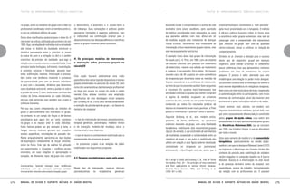 TEXTOS DE APROFUNDAMENTO TEÓRICO-CONCEITUAL

no grupo, entre os membros do grupo com o líder ou
profissional coordenador, entre os membros entre si,
e com os indivíduos de fora do grupo.
Outra obra significativa posterior para o tema foi O
mal-estar na cultura, publicada pela primeira vez em
1930. Aqui, as relações do indivíduo com a sociedade
são vistas no âmbito da dualidade estrutural e
dialética permanente entre o princípio do prazer
(a busca do gozo e a evitação da dor) e o caráter
coercitivo do princípio da realidade, que rege a
relação com o mundo externo e a sociabilidade. Este
princípio impõe limitações, sofrimento, insatisfação,
e portanto renúncia à felicidade, gerando malestar, sublimação, neurose, intoxicação e psicose,
bem como uma tendência imanente e pervasiva
de agressividade para com os demais indivíduos
e para com a sociedade, dinâmica que determina
outra dualidade estrutural, entre a pulsão de vida e
a pulsão de morte. É claro, todos estes conflitos são
vividos de forma inconsciente por cada indivíduo,
em sua vida particular, mas também nos grupos e
coletivos humanos.
Por sua vez, Lewin compreendeu as relações do
grupo e particularmente dos indivíduos no grupo,
no contexto de um campo de forças e de fatores
psicológicos que agem em um certo momento
no grupo e no espaço vital de cada indivíduo.
Estes fatores podem ser por exemplo a fome, a
fadiga, eventos externos gerados por situações
sociais específicas, recordações do passado etc.
Neste enquadramento, aproximou-se das noções
de topologia e notadamente de forças vetoriais,
como na física. Este tipo de análise foi aplicado
em experimentos e situações e conflitos sociais
concretos, em suas relações de aproximação e
evitação, de diferentes tipos de grupo (tais como

inconscientes, fazendo interagir suas tendências
individuais com os processos coletivos também
inconscientes induzidos pela própria situação grupal.

174

o democrático, o autoritário e o laissez-faire) e
de liderança. Suas concepções e práticas podem
apresentar limitações e aspectos polêmicos, mas
é indiscutível sua contribuição original para o
desenvolvimento das ideias acadêmicas e científicas
sobre os grupos humanos e seus processos.

4) Os principais modelos de intervenção
e teorização sobre processos grupais no
século XX

Esta seção buscará sistematizar uma visão
panorâmica dos vários tipos de dispositivos e teorias
grupais sintetizados no percurso do século XX, bem
como das características da intervenção profissional
ou leiga nos grupos no campo da saúde e saúde
mental. Esta síntese constitui uma ampliação
significativa de uma abordagem inicial proposta
por Grinberg et al. (1976) para tentar compreender
a evolução da psicoterapia de grupo, e se baseia na
tentativa de comparar:

- o tipo da intervenção (processos psicoeducativos,
terapias genéricas, psicoterapia, modelos mistos
e de transição, modelos de mudança social e
institucional) e seus objetivos;
- o tipo de teoria ou conhecimento mobilizado para a
compreensão dos processos grupais;
- os processos grupais e as relações de poder
mobilizadas nos dispositivos propostos.

4.1) Terapias exortativas que agem pelo grupo

Neste tipo de intervenção, usam-se técnicas
psicoeducativas ou terapêuticas genéricas

Manual de ajuda e suporte mútuos em saúde mental

TEXTOS DE APROFUNDAMENTO TEÓRICO-CONCEITUAL

buscando mudar o comportamento e estilos de vida
avaliados como pouco saudáveis, para aquisição
de hábitos considerados mais adequados, ou para
que pacientes adotem com mais afinco um rol
de medidas exigido pelo tratamento de doenças
físicas crônicas. Geralmente, esta modalidade de
intervenção utiliza mecanismos grupais típicos, mas
sem necessariamente teorizá-los.

sistema hierárquico recompensa o “bom paciente”
pela maior proximidade com o terapeuta. O método
é eficaz e prático, buscando influir de forma ativa
e econômica sobre grupos numerosos, mas sem se
preocupar com a compreensão dos mecanismos
que mobiliza no grupo nem com as questões
étnico-culturais, éticas e políticas da indução de
comportamentos.

O exemplo típico deste tipo grupal de intervenção
foi usado por J. H. Pratt, em 1905, com um sistema
de classes coletivas com pessoas em tratamento
de tuberculose, visando sua adesão ao tratamento
e acelerar a recuperação física deles. As classes
reuniam cerca de 50 usuários em uma conferência
do terapeuta, que dissertava sobre as medidas de
higiene necessárias e os problemas do tratamento,
ao final da qual os presentes podiam fazer perguntas
e discutiam. Os usuários mais interessados nas
atividades coletivas e aqueles que melhor cumpriam
o regime de medidas ocupavam as primeiras
cadeiras da sala, criando-se um quadro hierárquico
conhecido por todos. Os resultados práticos da
técnica no tratamento foram muito positivos, e Pratt
passou a sistematizar e publicar69 sobre o assunto.

Grinberg et al. chamam a atenção para o sucesso
deste tipo de dispositivo grupal em doenças
orgânicas, para adesão a formas de tratamento
pouco polêmicas, mas que apresentaria inúmeros
problemas em caso de transtornos de origem
psíquica. É preciso ir além, alertando que este
modelo gera uma relação de poder muito desigual,
um processo unidirecional de emanação de valores e
uma enorme dependência em relação ao terapeuta,
bem como um nível muito baixo de troca, cooperação
e autonomização entre os participantes, com riscos
enormes de normatização social dos mesmos pelo
profissional e pelas instituições sociais e de saúde.

Segundo Grinberg et al., este modelo utiliza,
portanto, de forma deliberada, os processos
coletivos inerentes ao grupo, com uma finalidade
terapêutica, mobilizando dois mecanismos grupais
típicos: de um lado, o uso controlado de sentimentos
de rivalidade, competição e solidariedade entre os
membros do grupo, e, por outro, a mobilização dos
afetos em relação a uma figura paterna idealizada,
centralizada no terapeuta ou profissional,
estimulando a identificação com ele, sendo que o

69 O artigo é citado por Grinberg et al., mas de forma
incompleta: Pratt, JH – The principles of class treatment
and their applications to various chronic diseases.
Hospital Social Services, 1922, apud Grinberg et al.
(1976: 30-1 e 260).

Como veremos mais adiante, um modelo com
algumas características similares, por um lado, mas
por outro razoavelmente diferenciado, é constituído
pelos grupos de ajuda mútua, cuja matriz tem
antecedentes e é mais bem conhecida pelos grupos
de Alcoólicos Anônimos (AA), que se iniciaram
em 1935, nos Estados Unidos, e que se difundiram
por todo o mundo.
Uma outra variante do modelo é o da comunidade
terapêutica, particularmente na versão anglosaxônica, em que se destacam Maxwell Jones (1972)
na Inglaterra e Menninger nos Estados Unidos. No
contexto da pressão pela reabilitação de soldados
recém-chegados do campo de batalha na II Guerra
Mundial, buscou-se a dinamização da vida social
e do processo decisório dentro do hospital, com
assembleias, grupos de trabalho, horizontalização
da relação com os profissionais etc. É possível

Manual de ajuda e suporte mútuos em saúde mental

175

 