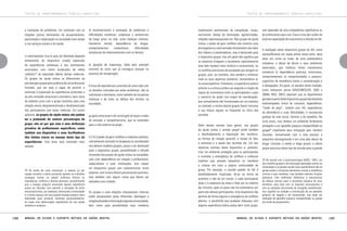 TEXTOS DE APROFUNDAMENTO TEÓRICO-CONCEITUAL

a resolução de problemas, em contraste com as
relações sociais dominantes de assujeitamento,
passividade e objetivação na sociedade mais ampla
e nos serviços sociais e de saúde;

c) relativamente livre (o grau de liberdade depende
diretamente do dispositivo criado) expressão
de experiências cotidianas e dos sentimentos
associados, com níveis moderados de efeito
catártico78 da exposição aberta destas vivências.
Os grupos de ajuda mútua se diferenciam da
psicoterapia grupal pela ausência de um profissional
formado, que em tese é capaz de permitir e
estimular a expressão de experiências profundas e
de alto conteúdo emocional e dramático, bem como
de elaborar junto com o grupo caminhos para uma
relação menos despotencializada e desdramatizada
dos participantes com estas vivências. Em outras
palavras, os grupos de ajuda mútua não podem
ter a pretensão de realizar psicoterapia de
grupo, não só por que esta é uma atribuição
privativa de profissionais específicos, como
também seu dispositivo e seus facilitadores
têm limites claros no manejo deste tipo de
experiências. Este tema será retomado mais
adiante.

78 Do ponto de vista conceitual, a catarse ou abreação constitui o efeito produzido quando um indivíduo
consegue reviver ou relatar vivências difíceis ou
traumáticas, conflitos e dramas pessoais, possibilitando
que a energia psíquica associada àquela experiência
possa ser liberada. Isso permite a sensação de alívio
emocional (choro, por exemplo), diminuindo a intensidade
e a forma maciça com que aquela energia psíquica seria
deslocada para provocar sintomas psicossomáticos,
às vezes com deterioração significativa de sua saúde
somática e psíquica.

188

d) reconhecimento e aceitação de problemas e
dificuldades somáticas, subjetivas e existenciais
de longo prazo na vida, como doenças crônicas,
transtorno mental, dependência de drogas,
comportamentos
compulsivos,
dificuldades
duradouras de relacionamentos com os demais;

e) geração de esperança, dada pelo exemplo
concreto do outro que já conseguiu avançar no
processo de recuperação;

f) troca de experiências concretas de como lidar com
os desafios colocados por estes problemas, não só
individuais e familiares, como também de iniciativas
coletivas e de lutas na defesa dos direitos na
sociedade;

g) apoio emocional e de construção de laços e redes
de amizade e companheirismo, que se estendem
para a vida externa ao grupo.

5.3.3) O poder de gerir conflitos e vivências caóticas,
normalmente centrado no terapeuta ou coordenador
nos demais modelos grupais, passa a ser deslocado
para o dispositivo grupal, possibilitando a difusão
horizontal dos grupos de ajuda mútua na sociedade,
sem criar dependência em relação a profissionais,
especialistas e suas instituições. Isso requer
um dispositivo grupal com características muito
próprias, com muitos efeitos psicossociais positivos,
mas também com alguns riscos que devem ser
avaliados com cuidado.
	
Os grupos e suas relações interpessoais internas
estão perpassados pelas diferentes ideologias e
relações de poder e dominação vigentes na sociedade,
bem como pela possibilidade seus membros

Manual de ajuda e suporte mútuos em saúde mental

TEXTOS DE APROFUNDAMENTO TEÓRICO-CONCEITUAL

mobilizarem sentimentos de competição, inveja,
narcisismo, desejo de dominação, agressividade,
relações sadomasoquistas etc. Nos grupos de ajuda
mútua, o poder de gerir conflitos não constitui uma
prerrogativa ou está centrado diretamente nas mãos
dos líderes e coordenadores, mas é deslocado para
o dispositivo grupal. Isso em geral não significa que
os estatutos cheguem a reconhecer explicitamente
este lado humano mais sombrio e inconsciente, ou
os conflitos estruturais da sociedade que atingem os
grupos, pois, ao contrário, eles tendem a enfatizar
mais os seus objetivos solidários, humanitários e/
ou emancipatórios. Entretanto, a experiência prática
anterior e a cultura jurídica vai exigindo a criação de
regras de convivência entre os participantes e para
o exercício do poder nos cargos de coordenação,
que normalmente são formalizadas em um estatuto
ou contrato, e muitos destes grupos fazem inclusive
a sua leitura regular ou frequente no início das
reuniões.
	
Além destas normas mais gerais, nos grupos
de ajuda mútua o arranjo grupal prevê também
e detalhadamente a disposição dos membros,
as formas de relação possível, o tempo de fala,
a estrutura e a pauta das reuniões etc. Um dos
objetivos centrais deste dispositivo é, portanto,
criar um ambiente protegido para os participantes
e controlar a emergência de conflitos e vivências
caóticas que possam prejudicar os membros
e colocar em risco a própria continuidade do
grupo. Por exemplo, a reunião padrão do AA é
detalhadamente ritualizada, dá-se na forma de
auditório e não de um círculo, e cada participante
pode ir à cabeceira da mesa e falar por no máximo
dez minutos, após os quais não há comentários por
parte dos demais participantes. Este dispositivo não
permite de forma alguma a emergência de conflitos
abertos, e possibilita que qualquer liderança com
alguma experiência prévia possa abrir outro grupo,

sem depender de uma competência significativa ou
de profissionais para isso. Essa é uma das razões da
enorme capacidade de crescimento e difusão do AA.
	
A avaliação deste dispositivo grupal do AA, como
exemplificamos em seção prévia neste texto, deve
levar em conta se tratar de uma problemática
complexa, o abuso de álcool e seus problemas
associados, que mobiliza fortes mecanismos
somáticos (a dependência química), emocionais,
comportamentais (a compulsividade) e psíquicocognitivos de resistência (como a racionalização e
a denegação). Em geral, os estudos desta tradição,
como indicamos acima (VASCONCELOS, 2003 e
2008b; REIS, 2007), apontam que os depoimentos
gerados a partir deste dispositivo grupal são bastante
estereotipados (início do consumo, dependência,
“fundo do poço”, contato com AA, experiências
de abstinência e suas dificuldades, e reconquista
gradual da vida social, familiar e de trabalho). No
curto prazo, isso oferece um ambiente fortemente
protegido e um aparelho psíquico compartilhado ou
grupal79 importante para introjeção pelo membro
iniciante, normalmente com a vida pessoal e
psiquismo desorganizado e em crise pelo abuso da
droga. Contudo, a médio e longo prazos, a oferta
quase exclusiva deste tipo de reunião para a grande

79 De acordo com a psicossociologia (KAËS, 1991), um
dos modelos grupais e de teorização apontados acima, as
instituições e os grupos sociais mais significativos não só
geram práxis e fornecem elementos sociais e simbólicos
comuns a seus membros, mas também realizam funções
psíquicas. Eles mobilizam dinâmicas e mecanismos
de defesa comuns para a economia psíquica de seus
membros, para lidar com os impulsos inconscientes e
com as emoções decorrentes de situações semelhantes.
Isso significa na verdade a constituição de um aparelho
psíquico de ligação e de transmissão, que pode ser
chamado de aparelho psíquico compartilhado ou grupal
(ou ainda de grupamento).

Manual de ajuda e suporte mútuos em saúde mental

189

 