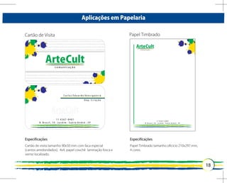 Aplicações em Papelaria


Cartão de Visita                    Papel Timbrado




                                                     18
 