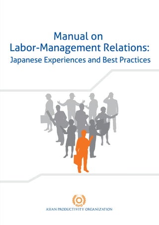 Manual on
Labor-Management Relations:
Japanese Experiences and Best Practices
 