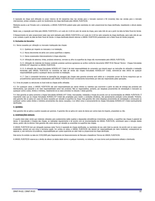 DMAT-M-02 / DMAT-M-03 33
A reposição da chapa será efetuada no prazo máximo de 60 (sessenta) dias nas vendas para o mercado nacional e 90 (noventa) dias nas vendas para o mercado
internacional, ambos contados a partir do recebimento da chapa danificada pela UNIGEL PLÁSTICOS.
Mediante acordo a ser firmado com o reclamante, a UNIGEL PLÁSTICOS poderá optar pelo reembolso do valor proporcional da chapa danificada, respeitando o cálculo abaixo
descrito.
Neste caso, a reposição será feita pela UNIGEL PLÁSTICOS a um custo de 1/120 do valor de venda da chapa, para cada mês de uso a partir da data da Nota Fiscal de Venda.
O Ressarcimento do valor proporcional neste caso será realizado pela UNIGEL PLÁSTICOS a um custo de 1/120 do valor presente da chapa danificada, para cada mês de uso
a ser contado a partir da data da Nota Fiscal de Venda. A chapa danificada deverá retornar a UNIGEL PLÁSTICOS juntamente com a Nota Fiscal de Venda (original).
4. Exclusões da Garantia:
4.1. Danos causados por utilização ou manuseio inadequada das chapas:
4.1.1. Quebras por impacto no manuseio e na instalação;
4.1.2. Riscos decorrentes de atrito com outras superfícies e objetos;
4.1.3. Danos ocasionados intencionalmente à chapa adquirida;
4.1.4. Utilização de adesivos, tintas, produtos abrasivos, vernizes ou afins na superfície da chapa não recomendados pela UNIGEL PLÁSTICOS;
4.1.5. Utilização de materiais de limpeza contendo produtos químicos agressivos ao acrílico conforme documento DMAT-M-02 Manual Técnico - Chapas Extrudadas
ACRIGELXT disponível na UNIGEL PLÁSTICOS.
4.1.6. A utilização das chapas Extrudadas ACRIGELXT Cristal é de total responsabilidade do comprador que deverá seguir as instruções de utilização e instalação
fornecidas pela UNIGEL PLÁSTICOS no momento da data de venda das chapas Extrudadas ACRIGELXT Cristal, eximindo-se esta última de qualquer
responsabilidade quanto a quaisquer danos ocorridos na instalação;
4.1.7. Caso o comprador terceirize as operações de usinagem das chapas esta garantia somente será válido se o comprador provar de forma inequívoca que os
procedimentos operacionais estabelecidos pela UNIGEL PLÁSTICOS foram corretamente transmitidos por este aos responsáveis pelas operações.
4.2. Erros de projeto ou estruturais no local onde as chapas serão utilizadas.
4.3. Em quaisquer casos, a UNIGEL PLÁSTICOS não será responsabilizada por danos diretos ou indiretos que ocorrerem a partir da data de entrega dos produtos aos
distribuidores, que passarão a ter total responsabilidade sobre tais produtos. Não se responsabiliza, portanto, por despesas provenientes de reinstalação e manuseio ou
quaisquer outros custos, diretos e indiretos, ressalvando-se os casos previstos na cláusula 3 desta garantia.
4.4. Esta garantia se aplica somente a chapas Extrudadas ACRIGELXT Cristal, manuseadas, instaladas e limpas de acordo com as recomendações da UNIGEL PLÁSTICOS. É
importante notar que as chapas Extrudadas ACRIGELXT Cristal são projetadas para resistir a condições climáticas, não apresentando proteção contra abrasão. Portanto,
esta garantia não se aplica em casos de danos causados por abrasão à superfície da chapa. Esta garantia não cobre despesas provenientes de reinstalação e remanuseio ou
quaisquer outros custos diretos e indiretos provenientes dos danos causados, e se refere única e exclusivamente às chapas Extrudadas ACRIGELXT Cristal eventualmente
danificadas.
5. QUEBRA:
Esta garantia não se aplica a quebra causada por granizos. A garantia não se aplica em casos de danos por outros tipos de impacto, propositais ou não.
6. DISPOSIÇÕES GERAIS:
O usuário deve estar ciente que materiais utilizados para acabamentos estão sujeitos a deposições atmosféricas irreversíveis, portanto, a superfície das chapas é passível de
danos. A manutenção e limpeza das chapas, se realizadas regularmente e de acordo com as recomendações da UNIGEL PLÀSTICOS, contribuem para a redução destes
danos, porém não os elimina. Esta garantia não cobre danos por abrasão ou arranhões na superfície das chapas.
A UNIGEL PLÁSTICOS tem por obrigação expressa neste Termo à reposição de chapas danificadas, ou reembolso de seu valor total ou parcial, de acordo com os casos supra
explanados, sempre por sua única e exclusiva opção. Em ambos os casos, a UNIGEL PLÁSTICOS não deverá ser responsabilizada por dano incidental, conseqüencial ou
especial, e, sob nenhuma circunstância, responsabilizada por custos superiores ao valor total ou proporcional da chapa danificada.
Este termo foi emitido na data de 27/03/2009 pelo Departamento de Desenvolvimento de Mercado e Assistência Técnica da UNIGEL PLÁSTICOS.
A UNIGEL PLÁSTICOS reserva-se o direito de alterar os dados deste termo a qualquer momento; no entanto, um novo termo será prontamente editado e distribuído.
 