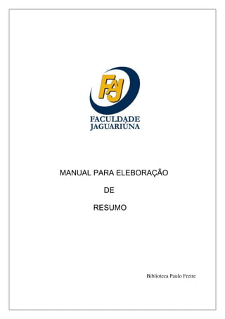 MANUAL PARA ELEBORAÇÃO
DE
RESUMO
Biblioteca Paulo Freire
 
