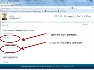 Escribir la nueva contraseña
Escribir nuevamente la contraseña