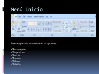 Menú InicioEn este apartado se encuentran las opciones :Portapapeles