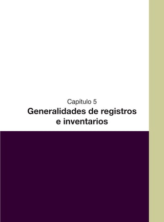 45
Capítulo 5
Generalidades de registros
e inventarios
 