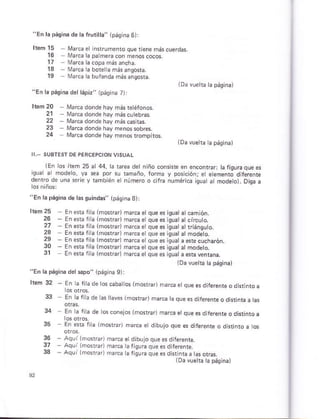 "En lapásim d¿táíiurilh" (páqina 6)
l¡arca el nrrumento qus r ene máscuerdas.
Marca abóté amásansons.
Mrca a burands más3nsora
tDa vu¿tra h pásina)
"En la pásjna dellápiz" lpáqina 7ll
16
21
26
30
33
35
{0a vue ta a pásina)
1En lós irem 25 a144, á rarea det n ño cóñshre én enconrar: tarisuraqoe*
isu¿l a modeo, y3 sa po¡ su hmañoi forma y postción; e áemenro dlerente
deñro de una ser e y bmbián e núñe/ó ó cfra numé¡tca isua atñodéto). Diga a
"En lapá9ina do l¿¡guindar" lpáqina3):
"Eñ ra s¡sinadel$pó" ipáqiña 9):
En a ria de os.ábátos (ñonrar)rarcáe que es dtJerénte o distinto a
En la fl:¿ de s aves (ñorrar)marc3 tá queesdiJeréfteo disunr a ras
-d..c d c,e a. o %r. ró o d{ nro ¿
En sú rh lmorñ.] m ca át dbuto qúe e§ diter¿nre o dsinro a 6
aqui lmonr¿rlmarca erdibujó que sdirerenle.
A.rui lmorrar) m3rca t¿ riqura queesditerente.
Aqúi lmorrar) marca á r su.a que es disrinb a rasotras
lDavueha h página)
 