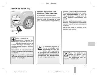 Jaune Noir Noir texte
5.5
PTB_UD60497_2
Changement de roue (X52 Ph2 - X52 Ph2 Amérique - Renault)
PTB_NU_1298-7_X52PH2_Renault_5
Coloque o macaco 4 horizontalmente.
A cabeça do macaco deve ser posicio-
nada obrigatoriamente na altura do
reforço de chapa 1 mais próximo da
roda a substituir, sinalizada por uma
seta 2.
Comece apertando o macaco 4 manu-
almente para assentar conveniente-
mente a base (levemente inserida sob
o veículo).
Dê algumas voltas na manivela até le-
vantar a roda do solo.
TROCA DE RODA (1/2)
Veículos equipados com
macaco e chave de rodas
Se necessário, remova a calota.
Desaperte os parafusos da roda com a
chave de rodas 3. Posicione de modo
que o esforço seja de cima para baixo.
Se estacionar ao lado da
via de circulação, você
deve alertar os outros mo-
toristas sobre a presença
de seu veículo com um triângulo de
sinalização ou com outros disposi-
tivos exigidos pela legislação local
do país em que se encontra.
Para evitar acidentes ou
danos no veículo, abra
o macaco até a roda a
ser substituída ficar, no
máximo, a 3 cm do solo.
Ative o pisca-alerta.
Estacione o veículo em
lugar afastado da circula-
ção, em piso plano, firme, e
que não deslize (se necessário, co-
loque uma base sólida por baixo do
macaco).
Puxe o freio de estacionamento e
engrene uma marcha (primeira ou
marcha ré).
Peça aos ocupantes que saiam do
veículo e se mantenham afastados
da zona de circulação.
3
4
1
2
 