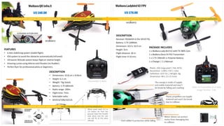 WalkeraLadybirdV2 FPV
U$ 170.00
WalkeraQR InfraX
U$ 160.00
DESCRIPTION
• Dimensions: 10.8 cm x 10.8cm.
• Height: 6.2 cm.
• Weight: 73g (total).
• Battery: 3.7V 600mAh
• Radio range: 100m.
• Flight time: 7min.
• Selectable radio:
• DEVO 6/7/8S/10/12S
FEATURES
• 6-Axis stabilizingsystem (stable flight).
• IOA system to avoid the obstacles automatically(infrared).
• Ultrasonic Altitude system keeps flight at relative height.
• Amazing curves using Aileron and Elevator (no Rudder).
• Perfect flyer for professional pilots or beginners.
Transmitter 2.4GHz
DESCRIPTION
Receiver: RX2643H-D (for DEVO TX).
Battery: 3.7V 240Mah.
Dimension: 10.0 x 10.0 cm.
Height: 3cm.
Flight distance: 30 m.
Flight time: 9-10 min.
PACKAGE INCLUDES
1 x Walkera Lady Bird V2 with TX 5805 Cam.
1 x Walkera Devo F4 FPV Transmitter.
1 x 3.7V 240mAh Li-Polymer Battery.
1 x Charger | 1 x Manual.
 