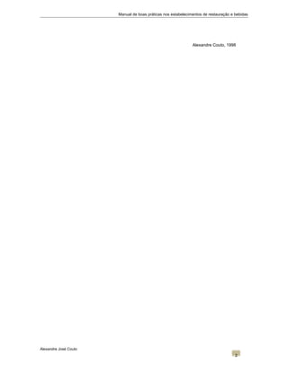 Manual de boas práticas nos estabelecimentos de restauração e bebidas
Alexandre Couto, 1998
Alexandre José Couto
2
 