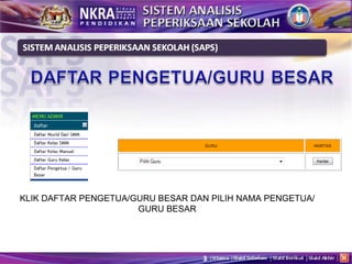 KLIK DAFTAR PENGETUA/GURU BESAR DAN PILIH NAMA PENGETUA/GURU BESAR 