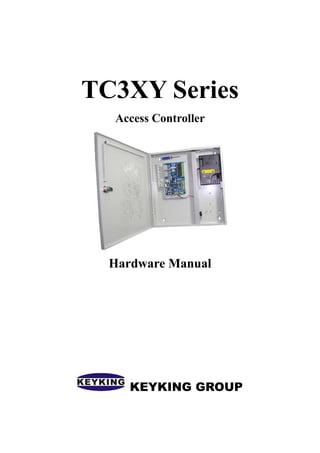 TC3XY Series
Access Controller
Hardware Manual
KEYKING GROUP
 