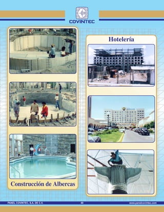 www.panelcovintec.comPANEL COVINTEC, S.A. DE C.V. 40
Hotelería
Construcción de Albercas
 