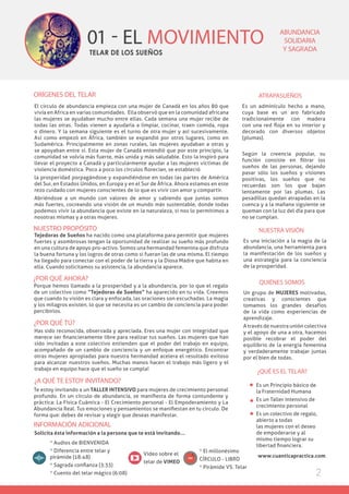 2
01 - EL MOVIMIENTO
ORÍGENES DEL TELAR
ABUNDANCIA
SOLIDARIA
Y SAGRADA
ATRAPASUEÑOS
El círculo de abundancia empieza con u...
