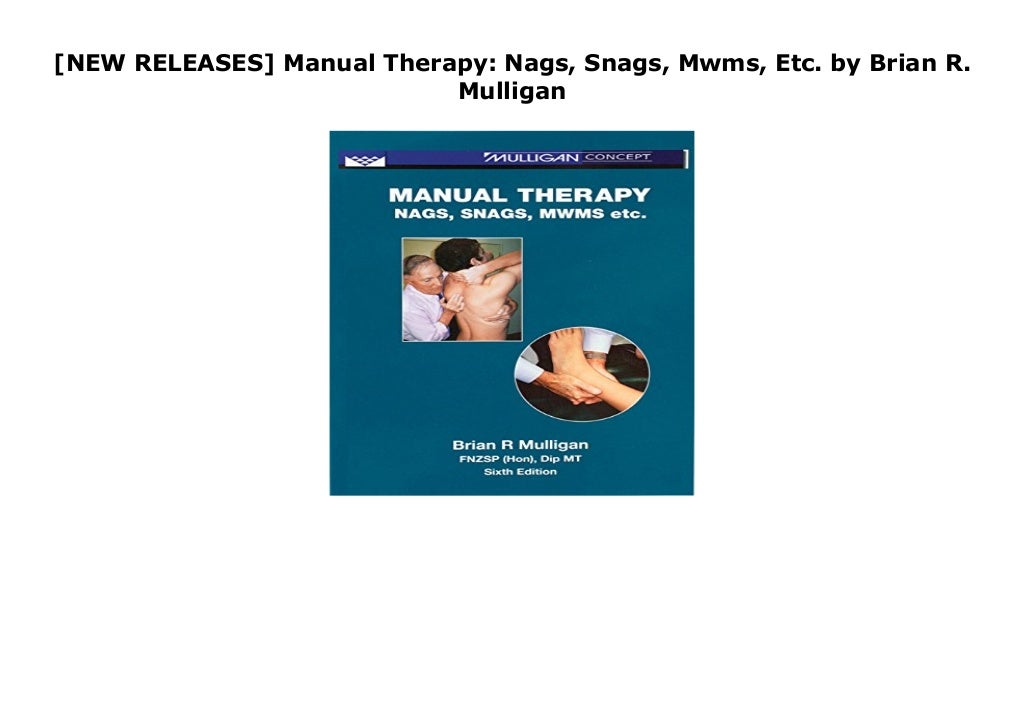 [NEW RELEASES] Manual Therapy Nags, Snags, Mwms, Etc. by Brian R. Mulligan