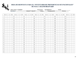 HOJA DE RESPUESTA PARA EL “INVENTARIO DE PREFERENCIAS OCUPACIONALES”  DE PAUL Y RALPH BRAINARD APELLIDOS Y NOMBRE: ________________________ FECHA DE  NACIMIENTO: __________ EDAD:_______________ ESCUELA: _________________ GRADO Y GRUPO: ______ TURNO:______ EXAMINADOR____________ FECHA_____   29 