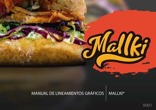 MANUAL DE LINEAMIENTOS GRÁFICOS MALLKI®
V001
 