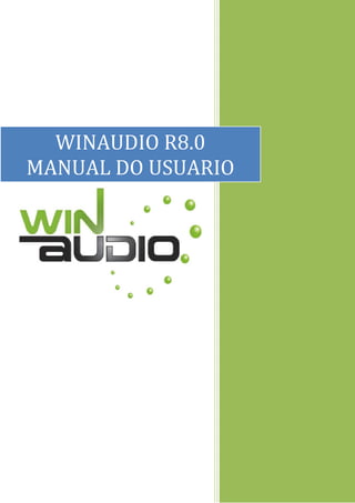 WINAUDIO R8.0
MANUAL DO USUARIO
 