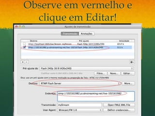 Observe em vermelho e
  clique em Editar!
 