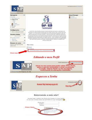 Editando o meu Perfil




 Esqueceu a Senha
 