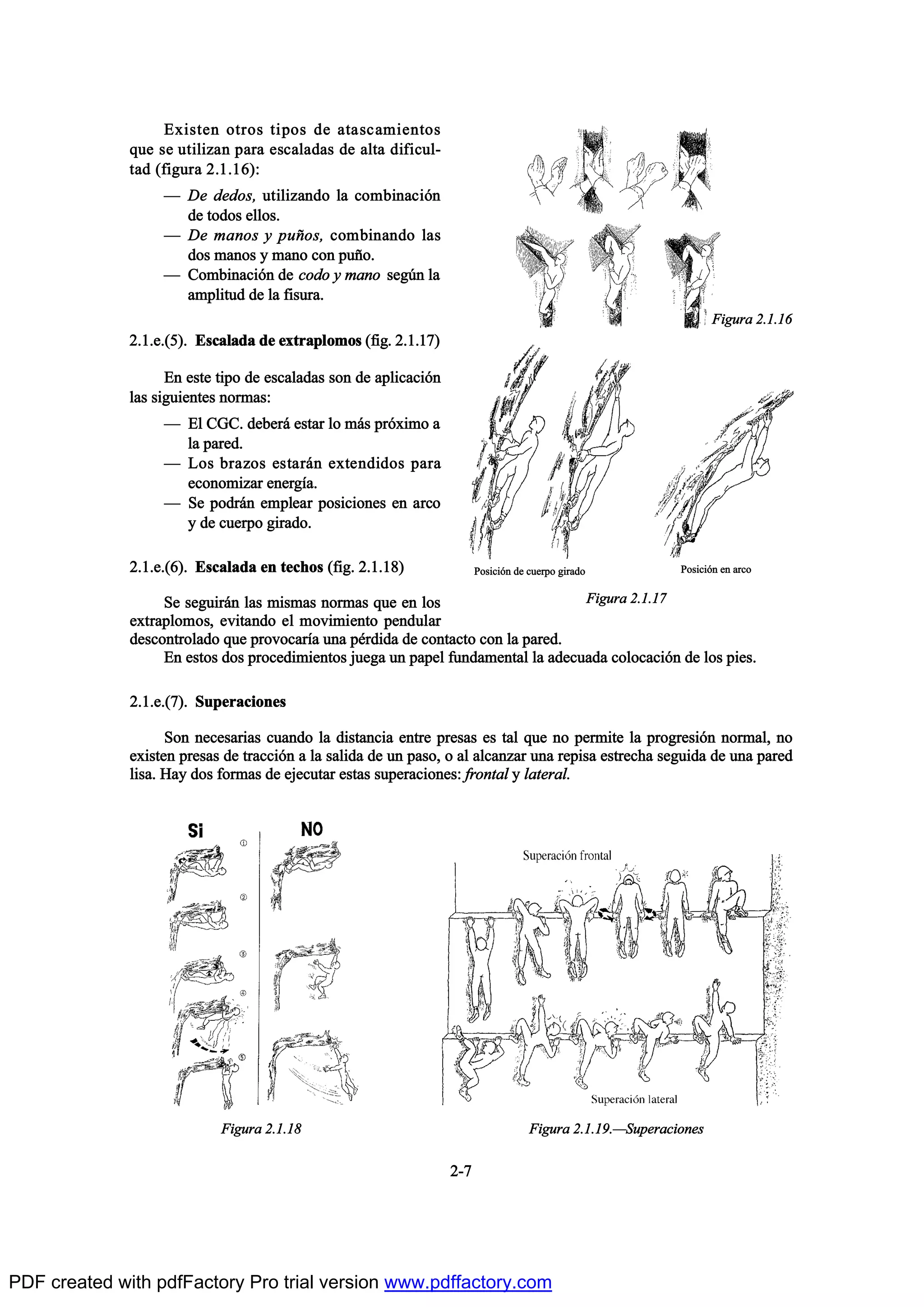 Û¨·-¬»² ±¬®±- ¬·°±- ¼» ¿¬¿-½¿³·»²¬±-
¯«» -» «¬·´·¦¿² °¿®¿ »-½¿´¿¼¿- ¼» ¿´¬¿ ¼·º·½«´ó
¬¿¼ øº·¹«®¿ îòïòïê÷æ
O Ü» ¼»¼±-ô «¬·´·¦¿²¼± ´¿ ½±³¾·²¿½·‰²
¼» ¬±¼±- »´´±-ò
O Ü» ³¿²±- § °«Š±-ô ½±³¾·²¿²¼± ´¿-
¼±- ³¿²±- § ³¿²± ½±² °«Š±ò
O Ý±³¾·²¿½·‰² ¼» ½±¼± § ³¿²± -»¹„² ´¿
¿³°´·¬«¼ ¼» ´¿ º·-«®¿ò
îòïò»òøë÷ò Û-½¿´¿¼¿ ¼» »¨¬®¿°´±³±- øº·¹ò îòïòïé÷
Û² »-¬» ¬·°± ¼» »-½¿´¿¼¿- -±² ¼» ¿°´·½¿½·‰²
´¿- -·¹«·»²¬»- ²±®³¿-æ
O Û´ ÝÙÝò ¼»¾»®™ »-¬¿® ´± ³™- °®‰¨·³± ¿
´¿ °¿®»¼ò
O Ô±- ¾®¿¦±- »-¬¿®™² »¨¬»²¼·¼±- °¿®¿
»½±²±³·¦¿® »²»®¹Ž¿ò
O Í» °±¼®™² »³°´»¿® °±-·½·±²»- »² ¿®½±
§ ¼» ½«»®°± ¹·®¿¼±ò
îòïò»òøê÷ò Û-½¿´¿¼¿ »² ¬»½¸±- øº·¹ò îòïòïè÷
Í» -»¹«·®™² ´¿- ³·-³¿- ²±®³¿- ¯«» »² ´±-
»¨¬®¿°´±³±-ô »ª·¬¿²¼± »´ ³±ª·³·»²¬± °»²¼«´¿®
¼»-½±²¬®±´¿¼± ¯«» °®±ª±½¿®Ž¿ «²¿ °’®¼·¼¿ ¼» ½±²¬¿½¬± ½±² ´¿ °¿®»¼ò
Û² »-¬±- ¼±- °®±½»¼·³·»²¬±- ¶«»¹¿ «² °¿°»´ º«²¼¿³»²¬¿´ ´¿ ¿¼»½«¿¼¿ ½±´±½¿½·‰² ¼» ´±- °·»-ò
îòïò»òøé÷ò Í«°»®¿½·±²»-
Í±² ²»½»-¿®·¿- ½«¿²¼± ´¿ ¼·-¬¿²½·¿ »²¬®» °®»-¿- »- ¬¿´ ¯«» ²± °»®³·¬» ´¿ °®±¹®»-·‰² ²±®³¿´ô ²±
»¨·-¬»² °®»-¿- ¼» ¬®¿½½·‰² ¿ ´¿ -¿´·¼¿ ¼» «² °¿-±ô ± ¿´ ¿´½¿²¦¿® «²¿ ®»°·-¿ »-¬®»½¸¿ -»¹«·¼¿ ¼» «²¿ °¿®»¼
´·-¿ò Ø¿§ ¼±- º±®³¿- ¼» »¶»½«¬¿® »-¬¿- -«°»®¿½·±²»-æ º®±²¬¿´ § ´¿¬»®¿´ò
îóé
Ú·¹«®¿ îòïòïê
Ú·¹«®¿ îòïòïé
Ú·¹«®¿ îòïòïè Ú·¹«®¿ îòïòïçòOÍ«°»®¿½·±²»-
Ð±-·½·‰² ¼» ½«»®°± ¹·®¿¼± Ð±-·½·‰² »² ¿®½±
PDF created with pdfFactory Pro trial version www.pdffactory.com
 
