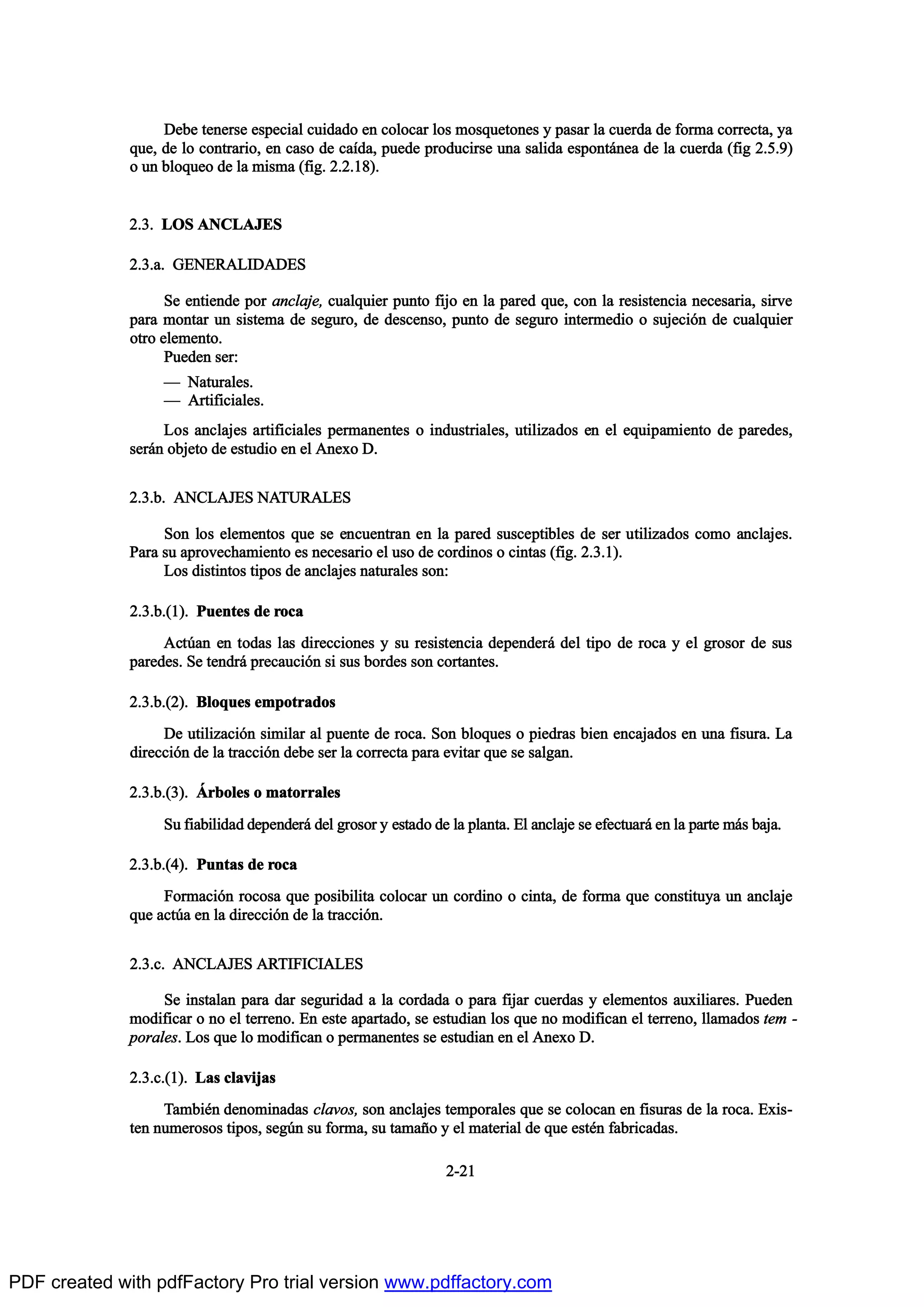 Ü»¾» ¬»²»®-» »-°»½·¿´ ½«·¼¿¼± »² ½±´±½¿® ´±- ³±-¯«»¬±²»- § °¿-¿® ´¿ ½«»®¼¿ ¼» º±®³¿ ½±®®»½¬¿ô §¿
¯«»ô ¼» ´± ½±²¬®¿®·±ô »² ½¿-± ¼» ½¿Ž¼¿ô °«»¼» °®±¼«½·®-» «²¿ -¿´·¼¿ »-°±²¬™²»¿ ¼» ´¿ ½«»®¼¿ øº·¹ îòëòç÷
± «² ¾´±¯«»± ¼» ´¿ ³·-³¿ øº·¹ò îòîòïè÷ò
îòíò ÔÑÍ ßÒÝÔßÖÛÍ
îòíò¿ò ÙÛÒÛÎßÔ×ÜßÜÛÍ
Í» »²¬·»²¼» °±® ¿²½´¿¶»ô ½«¿´¯«·»® °«²¬± º·¶± »² ´¿ °¿®»¼ ¯«»ô ½±² ´¿ ®»-·-¬»²½·¿ ²»½»-¿®·¿ô -·®ª»
°¿®¿ ³±²¬¿® «² -·-¬»³¿ ¼» -»¹«®±ô ¼» ¼»-½»²-±ô °«²¬± ¼» -»¹«®± ·²¬»®³»¼·± ± -«¶»½·‰² ¼» ½«¿´¯«·»®
±¬®± »´»³»²¬±ò
Ð«»¼»² -»®æ
O Ò¿¬«®¿´»-ò
O ß®¬·º·½·¿´»-ò
Ô±- ¿²½´¿¶»- ¿®¬·º·½·¿´»- °»®³¿²»²¬»- ± ·²¼«-¬®·¿´»-ô «¬·´·¦¿¼±- »² »´ »¯«·°¿³·»²¬± ¼» °¿®»¼»-ô
-»®™² ±¾¶»¬± ¼» »-¬«¼·± »² »´ ß²»¨± Üò
îòíò¾ò ßÒÝÔßÖÛÍ ÒßÌËÎßÔÛÍ
Í±² ´±- »´»³»²¬±- ¯«» -» »²½«»²¬®¿² »² ´¿ °¿®»¼ -«-½»°¬·¾´»- ¼» -»® «¬·´·¦¿¼±- ½±³± ¿²½´¿¶»-ò
Ð¿®¿ -« ¿°®±ª»½¸¿³·»²¬± »- ²»½»-¿®·± »´ «-± ¼» ½±®¼·²±- ± ½·²¬¿- øº·¹ò îòíòï÷ò
Ô±- ¼·-¬·²¬±- ¬·°±- ¼» ¿²½´¿¶»- ²¿¬«®¿´»- -±²æ
îòíò¾òøï÷ò Ð«»²¬»- ¼» ®±½¿
ß½¬„¿² »² ¬±¼¿- ´¿- ¼·®»½½·±²»- § -« ®»-·-¬»²½·¿ ¼»°»²¼»®™ ¼»´ ¬·°± ¼» ®±½¿ § »´ ¹®±-±® ¼» -«-
°¿®»¼»-ò Í» ¬»²¼®™ °®»½¿«½·‰² -· -«- ¾±®¼»- -±² ½±®¬¿²¬»-ò
îòíò¾òøî÷ò Þ´±¯«»- »³°±¬®¿¼±-
Ü» «¬·´·¦¿½·‰² -·³·´¿® ¿´ °«»²¬» ¼» ®±½¿ò Í±² ¾´±¯«»- ± °·»¼®¿- ¾·»² »²½¿¶¿¼±- »² «²¿ º·-«®¿ò Ô¿
¼·®»½½·‰² ¼» ´¿ ¬®¿½½·‰² ¼»¾» -»® ´¿ ½±®®»½¬¿ °¿®¿ »ª·¬¿® ¯«» -» -¿´¹¿²ò
îòíò¾òøí÷ò 9®¾±´»- ± ³¿¬±®®¿´»-
Í« º·¿¾·´·¼¿¼ ¼»°»²¼»®™ ¼»´ ¹®±-±® § »-¬¿¼± ¼» ´¿ °´¿²¬¿ò Û´ ¿²½´¿¶» -» »º»½¬«¿®™ »² ´¿ °¿®¬» ³™- ¾¿¶¿ò
îòíò¾òøì÷ò Ð«²¬¿- ¼» ®±½¿
Ú±®³¿½·‰² ®±½±-¿ ¯«» °±-·¾·´·¬¿ ½±´±½¿® «² ½±®¼·²± ± ½·²¬¿ô ¼» º±®³¿ ¯«» ½±²-¬·¬«§¿ «² ¿²½´¿¶»
¯«» ¿½¬„¿ »² ´¿ ¼·®»½½·‰² ¼» ´¿ ¬®¿½½·‰²ò
îòíò½ò ßÒÝÔßÖÛÍ ßÎÌ×Ú×Ý×ßÔÛÍ
Í» ·²-¬¿´¿² °¿®¿ ¼¿® -»¹«®·¼¿¼ ¿ ´¿ ½±®¼¿¼¿ ± °¿®¿ º·¶¿® ½«»®¼¿- § »´»³»²¬±- ¿«¨·´·¿®»-ò Ð«»¼»²
³±¼·º·½¿® ± ²± »´ ¬»®®»²±ò Û² »-¬» ¿°¿®¬¿¼±ô -» »-¬«¼·¿² ´±- ¯«» ²± ³±¼·º·½¿² »´ ¬»®®»²±ô ´´¿³¿¼±- ¬»³ ó
°±®¿´»-ò Ô±- ¯«» ´± ³±¼·º·½¿² ± °»®³¿²»²¬»- -» »-¬«¼·¿² »² »´ ß²»¨± Üò
îòíò½òøï÷ò Ô¿- ½´¿ª·¶¿-
Ì¿³¾·’² ¼»²±³·²¿¼¿- ½´¿ª±-ô -±² ¿²½´¿¶»- ¬»³°±®¿´»- ¯«» -» ½±´±½¿² »² º·-«®¿- ¼» ´¿ ®±½¿ò Û¨·-ó
¬»² ²«³»®±-±- ¬·°±-ô -»¹„² -« º±®³¿ô -« ¬¿³¿Š± § »´ ³¿¬»®·¿´ ¼» ¯«» »-¬’² º¿¾®·½¿¼¿-ò
îóîï
PDF created with pdfFactory Pro trial version www.pdffactory.com
 