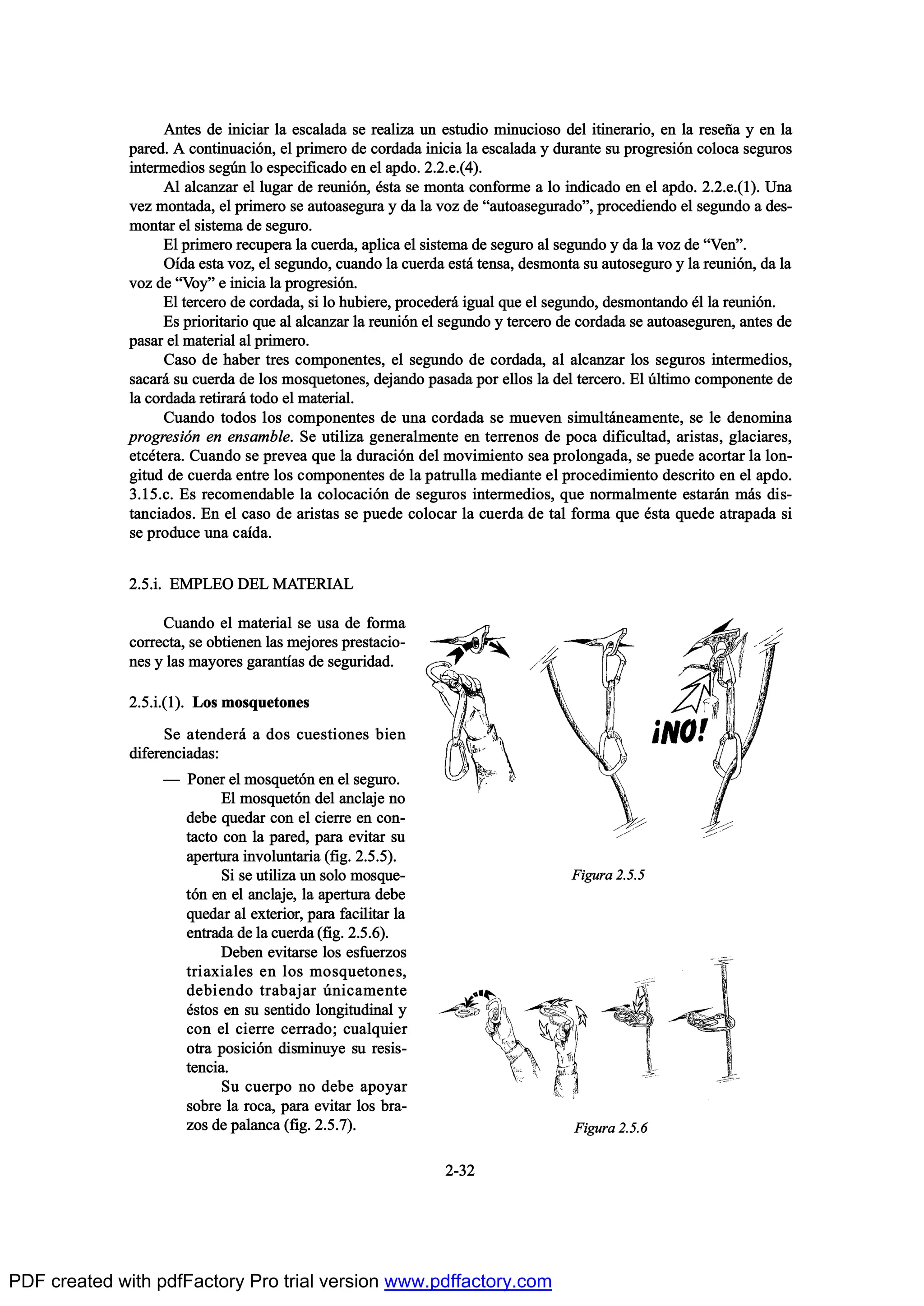 ß²¬»- ¼» ·²·½·¿® ´¿ »-½¿´¿¼¿ -» ®»¿´·¦¿ «² »-¬«¼·± ³·²«½·±-± ¼»´ ·¬·²»®¿®·±ô »² ´¿ ®»-»Š¿ § »² ´¿
°¿®»¼ò ß ½±²¬·²«¿½·‰²ô »´ °®·³»®± ¼» ½±®¼¿¼¿ ·²·½·¿ ´¿ »-½¿´¿¼¿ § ¼«®¿²¬» -« °®±¹®»-·‰² ½±´±½¿ -»¹«®±-
·²¬»®³»¼·±- -»¹„² ´± »-°»½·º·½¿¼± »² »´ ¿°¼±ò îòîò»òøì÷ò
ß´ ¿´½¿²¦¿® »´ ´«¹¿® ¼» ®»«²·‰²ô ’-¬¿ -» ³±²¬¿ ½±²º±®³» ¿ ´± ·²¼·½¿¼± »² »´ ¿°¼±ò îòîò»òøï÷ò Ë²¿
ª»¦ ³±²¬¿¼¿ô »´ °®·³»®± -» ¿«¬±¿-»¹«®¿ § ¼¿ ´¿ ª±¦ ¼» N¿«¬±¿-»¹«®¿¼±Mô °®±½»¼·»²¼± »´ -»¹«²¼± ¿ ¼»-ó
³±²¬¿® »´ -·-¬»³¿ ¼» -»¹«®±ò
Û´ °®·³»®± ®»½«°»®¿ ´¿ ½«»®¼¿ô ¿°´·½¿ »´ -·-¬»³¿ ¼» -»¹«®± ¿´ -»¹«²¼± § ¼¿ ´¿ ª±¦ ¼» NÊ»²Mò
ÑŽ¼¿ »-¬¿ ª±¦ô »´ -»¹«²¼±ô ½«¿²¼± ´¿ ½«»®¼¿ »-¬™ ¬»²-¿ô ¼»-³±²¬¿ -« ¿«¬±-»¹«®± § ´¿ ®»«²·‰²ô ¼¿ ´¿
ª±¦ ¼» NÊ±§M » ·²·½·¿ ´¿ °®±¹®»-·‰²ò
Û´ ¬»®½»®± ¼» ½±®¼¿¼¿ô -· ´± ¸«¾·»®»ô °®±½»¼»®™ ·¹«¿´ ¯«» »´ -»¹«²¼±ô ¼»-³±²¬¿²¼± ’´ ´¿ ®»«²·‰²ò
Û- °®·±®·¬¿®·± ¯«» ¿´ ¿´½¿²¦¿® ´¿ ®»«²·‰² »´ -»¹«²¼± § ¬»®½»®± ¼» ½±®¼¿¼¿ -» ¿«¬±¿-»¹«®»²ô ¿²¬»- ¼»
°¿-¿® »´ ³¿¬»®·¿´ ¿´ °®·³»®±ò
Ý¿-± ¼» ¸¿¾»® ¬®»- ½±³°±²»²¬»-ô »´ -»¹«²¼± ¼» ½±®¼¿¼¿ô ¿´ ¿´½¿²¦¿® ´±- -»¹«®±- ·²¬»®³»¼·±-ô
-¿½¿®™ -« ½«»®¼¿ ¼» ´±- ³±-¯«»¬±²»-ô ¼»¶¿²¼± °¿-¿¼¿ °±® »´´±- ´¿ ¼»´ ¬»®½»®±ò Û´ „´¬·³± ½±³°±²»²¬» ¼»
´¿ ½±®¼¿¼¿ ®»¬·®¿®™ ¬±¼± »´ ³¿¬»®·¿´ò
Ý«¿²¼± ¬±¼±- ´±- ½±³°±²»²¬»- ¼» «²¿ ½±®¼¿¼¿ -» ³«»ª»² -·³«´¬™²»¿³»²¬»ô -» ´» ¼»²±³·²¿
°®±¹®»-·‰² »² »²-¿³¾´»ò Í» «¬·´·¦¿ ¹»²»®¿´³»²¬» »² ¬»®®»²±- ¼» °±½¿ ¼·º·½«´¬¿¼ô ¿®·-¬¿-ô ¹´¿½·¿®»-ô
»¬½’¬»®¿ò Ý«¿²¼± -» °®»ª»¿ ¯«» ´¿ ¼«®¿½·‰² ¼»´ ³±ª·³·»²¬± -»¿ °®±´±²¹¿¼¿ô -» °«»¼» ¿½±®¬¿® ´¿ ´±²ó
¹·¬«¼ ¼» ½«»®¼¿ »²¬®» ´±- ½±³°±²»²¬»- ¼» ´¿ °¿¬®«´´¿ ³»¼·¿²¬» »´ °®±½»¼·³·»²¬± ¼»-½®·¬± »² »´ ¿°¼±ò
íòïëò½ò Û- ®»½±³»²¼¿¾´» ´¿ ½±´±½¿½·‰² ¼» -»¹«®±- ·²¬»®³»¼·±-ô ¯«» ²±®³¿´³»²¬» »-¬¿®™² ³™- ¼·-ó
¬¿²½·¿¼±-ò Û² »´ ½¿-± ¼» ¿®·-¬¿- -» °«»¼» ½±´±½¿® ´¿ ½«»®¼¿ ¼» ¬¿´ º±®³¿ ¯«» ’-¬¿ ¯«»¼» ¿¬®¿°¿¼¿ -·
-» °®±¼«½» «²¿ ½¿Ž¼¿ò
îòëò·ò ÛÓÐÔÛÑ ÜÛÔ ÓßÌÛÎ×ßÔ
Ý«¿²¼± »´ ³¿¬»®·¿´ -» «-¿ ¼» º±®³¿
½±®®»½¬¿ô -» ±¾¬·»²»² ´¿- ³»¶±®»- °®»-¬¿½·±ó
²»- § ´¿- ³¿§±®»- ¹¿®¿²¬Ž¿- ¼» -»¹«®·¼¿¼ò
îòëò·òøï÷ò Ô±- ³±-¯«»¬±²»-
Í» ¿¬»²¼»®™ ¿ ¼±- ½«»-¬·±²»- ¾·»²
¼·º»®»²½·¿¼¿-æ
O Ð±²»® »´ ³±-¯«»¬‰² »² »´ -»¹«®±ò
Û´ ³±-¯«»¬‰² ¼»´ ¿²½´¿¶» ²±
¼»¾» ¯«»¼¿® ½±² »´ ½·»®®» »² ½±²ó
¬¿½¬± ½±² ´¿ °¿®»¼ô °¿®¿ »ª·¬¿® -«
¿°»®¬«®¿ ·²ª±´«²¬¿®·¿ øº·¹ò îòëòë÷ò
Í· -» «¬·´·¦¿ «² -±´± ³±-¯«»ó
¬‰² »² »´ ¿²½´¿¶»ô ´¿ ¿°»®¬«®¿ ¼»¾»
¯«»¼¿® ¿´ »¨¬»®·±®ô °¿®¿ º¿½·´·¬¿® ´¿
»²¬®¿¼¿ ¼» ´¿ ½«»®¼¿ øº·¹ò îòëòê÷ò
Ü»¾»² »ª·¬¿®-» ´±- »-º«»®¦±-
¬®·¿¨·¿´»- »² ´±- ³±-¯«»¬±²»-ô
¼»¾·»²¼± ¬®¿¾¿¶¿® „²·½¿³»²¬»
’-¬±- »² -« -»²¬·¼± ´±²¹·¬«¼·²¿´ §
½±² »´ ½·»®®» ½»®®¿¼±å ½«¿´¯«·»®
±¬®¿ °±-·½·‰² ¼·-³·²«§» -« ®»-·-ó
¬»²½·¿ò
Í« ½«»®°± ²± ¼»¾» ¿°±§¿®
-±¾®» ´¿ ®±½¿ô °¿®¿ »ª·¬¿® ´±- ¾®¿ó
¦±- ¼» °¿´¿²½¿ øº·¹ò îòëòé÷ò
îóíî
Ú·¹«®¿ îòëòê
Ú·¹«®¿ îòëòë
PDF created with pdfFactory Pro trial version www.pdffactory.com
 