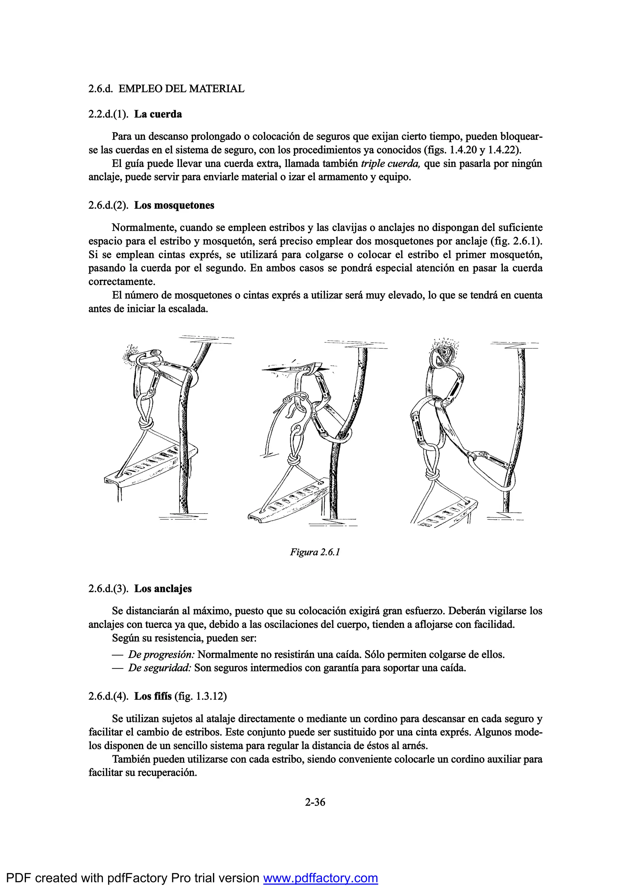 îòêò¼ò ÛÓÐÔÛÑ ÜÛÔ ÓßÌÛÎ×ßÔ
îòîò¼òøï÷ò Ô¿ ½«»®¼¿
Ð¿®¿ «² ¼»-½¿²-± °®±´±²¹¿¼± ± ½±´±½¿½·‰² ¼» -»¹«®±- ¯«» »¨·¶¿² ½·»®¬± ¬·»³°±ô °«»¼»² ¾´±¯«»¿®ó
-» ´¿- ½«»®¼¿- »² »´ -·-¬»³¿ ¼» -»¹«®±ô ½±² ´±- °®±½»¼·³·»²¬±- §¿ ½±²±½·¼±- øº·¹-ò ïòìòîð § ïòìòîî÷ò
Û´ ¹«Ž¿ °«»¼» ´´»ª¿® «²¿ ½«»®¼¿ »¨¬®¿ô ´´¿³¿¼¿ ¬¿³¾·’² ¬®·°´» ½«»®¼¿ô ¯«» -·² °¿-¿®´¿ °±® ²·²¹„²
¿²½´¿¶»ô °«»¼» -»®ª·® °¿®¿ »²ª·¿®´» ³¿¬»®·¿´ ± ·¦¿® »´ ¿®³¿³»²¬± § »¯«·°±ò
îòêò¼òøî÷ò Ô±- ³±-¯«»¬±²»-
Ò±®³¿´³»²¬»ô ½«¿²¼± -» »³°´»»² »-¬®·¾±- § ´¿- ½´¿ª·¶¿- ± ¿²½´¿¶»- ²± ¼·-°±²¹¿² ¼»´ -«º·½·»²¬»
»-°¿½·± °¿®¿ »´ »-¬®·¾± § ³±-¯«»¬‰²ô -»®™ °®»½·-± »³°´»¿® ¼±- ³±-¯«»¬±²»- °±® ¿²½´¿¶» øº·¹ò îòêòï÷ò
Í· -» »³°´»¿² ½·²¬¿- »¨°®’-ô -» «¬·´·¦¿®™ °¿®¿ ½±´¹¿®-» ± ½±´±½¿® »´ »-¬®·¾± »´ °®·³»® ³±-¯«»¬‰²ô
°¿-¿²¼± ´¿ ½«»®¼¿ °±® »´ -»¹«²¼±ò Û² ¿³¾±- ½¿-±- -» °±²¼®™ »-°»½·¿´ ¿¬»²½·‰² »² °¿-¿® ´¿ ½«»®¼¿
½±®®»½¬¿³»²¬»ò
Û´ ²„³»®± ¼» ³±-¯«»¬±²»- ± ½·²¬¿- »¨°®’- ¿ «¬·´·¦¿® -»®™ ³«§ »´»ª¿¼±ô ´± ¯«» -» ¬»²¼®™ »² ½«»²¬¿
¿²¬»- ¼» ·²·½·¿® ´¿ »-½¿´¿¼¿ò
îòêò¼òøí÷ò Ô±- ¿²½´¿¶»-
Í» ¼·-¬¿²½·¿®™² ¿´ ³™¨·³±ô °«»-¬± ¯«» -« ½±´±½¿½·‰² »¨·¹·®™ ¹®¿² »-º«»®¦±ò Ü»¾»®™² ª·¹·´¿®-» ´±-
¿²½´¿¶»- ½±² ¬«»®½¿ §¿ ¯«»ô ¼»¾·¼± ¿ ´¿- ±-½·´¿½·±²»- ¼»´ ½«»®°±ô ¬·»²¼»² ¿ ¿º´±¶¿®-» ½±² º¿½·´·¼¿¼ò
Í»¹„² -« ®»-·-¬»²½·¿ô °«»¼»² -»®æ
O Ü» °®±¹®»-·‰²æ Ò±®³¿´³»²¬» ²± ®»-·-¬·®™² «²¿ ½¿Ž¼¿ò Í‰´± °»®³·¬»² ½±´¹¿®-» ¼» »´´±-ò
O Ü» -»¹«®·¼¿¼æ Í±² -»¹«®±- ·²¬»®³»¼·±- ½±² ¹¿®¿²¬Ž¿ °¿®¿ -±°±®¬¿® «²¿ ½¿Ž¼¿ò
îòêò¼òøì÷ò Ô±- º·ºŽ- øº·¹ò ïòíòïî÷
Í» «¬·´·¦¿² -«¶»¬±- ¿´ ¿¬¿´¿¶» ¼·®»½¬¿³»²¬» ± ³»¼·¿²¬» «² ½±®¼·²± °¿®¿ ¼»-½¿²-¿® »² ½¿¼¿ -»¹«®± §
º¿½·´·¬¿® »´ ½¿³¾·± ¼» »-¬®·¾±-ò Û-¬» ½±²¶«²¬± °«»¼» -»® -«-¬·¬«·¼± °±® «²¿ ½·²¬¿ »¨°®’-ò ß´¹«²±- ³±¼»ó
´±- ¼·-°±²»² ¼» «² -»²½·´´± -·-¬»³¿ °¿®¿ ®»¹«´¿® ´¿ ¼·-¬¿²½·¿ ¼» ’-¬±- ¿´ ¿®²’-ò
Ì¿³¾·’² °«»¼»² «¬·´·¦¿®-» ½±² ½¿¼¿ »-¬®·¾±ô -·»²¼± ½±²ª»²·»²¬» ½±´±½¿®´» «² ½±®¼·²± ¿«¨·´·¿® °¿®¿
º¿½·´·¬¿® -« ®»½«°»®¿½·‰²ò
îóíê
Ú·¹«®¿ îòêòï
PDF created with pdfFactory Pro trial version www.pdffactory.com
 