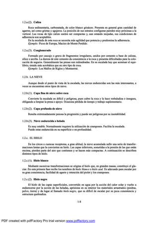 ïòîò¿òøî÷ò Ý¿´·¦¿
Î±½¿ -»¼·³»²¬¿®·¿ô ½¿®¾±²¿¬¿¼¿ô ¼» ½±´±® ¾´¿²½± ¹®·-™½»±ò Ð®»-»²¬¿ »² ¹»²»®¿´ ¹®¿² ½¿²¬·¼¿¼ ¼»
¿¹¿®®»-ô ¿-Ž ½±³± ¹®·»¬¿- § ¿¹«¶»®±-ò Ô¿ °±-·½·‰² ¼» -«- »-¬®¿¬±- ½±²º·¹«®¿² °¿®»¼»- ³«§ °®‰¨·³¿- ¿ ´¿
ª»®¬·½¿´ò Ô¿- ®±½¿- ¼» ¬·°± ½¿´·¦± -«»´»² -»® ½±³°¿½¬¿- §ô ¿«² »-¬¿²¼± ³±¶¿¼¿-ô -«- ½±²¼·½·±²»- ¼»
¿¼¸»®»²½·¿ -±² ¿½»°¬¿¾´»-ò
Û² ´¿ »-½¿´¿¼¿ ¼» »-¬¿ ®±½¿ -» ²»½»-·¬¿ ³™- ¿¹·´·¼¿¼ ¯«» °±¬»²½·¿ § °®»¼±³·²¿ ´¿ ¿¼¸»®»²½·¿ò
Û¶»³°´±æ Ð·½±- ¼» Û«®±°¿ô Ó¿½·¦± ¼» Ó±²¬» Ð»®¼·¼±ò
ïòîò¿òøí÷ò Ý±²¹´±³»®¿¼±
Ú±®³¿¼± °±® ½¿-½¿¶± ± ¹®¿ª¿ ¼» º®¿¹³»²¬±- ·®®»¹«´¿®»-ô «²·¼±- °±® ½»³»²¬± ¿ ¾¿-» ¼» ½¿´·¦¿-ô
-Ž´·½» ± ¿®½·´´¿ò Ô¿ ¼«®»¦¿ ¼» »-¬» ½»³»²¬± ¼¿ ½±²-·-¬»²½·¿ ¿ ´¿ ®±½¿ § °®»-»²¬¿ ¼·º·½«´¬¿¼»- °¿®¿ ´¿ ½±´±ó
½¿½·‰² ¼» -»¹«®±-ò Ù»²»®¿´³»²¬» ´¿- °®»-¿- -±² ®»¼±²¼»¿¼¿-ò Û² -« »-½¿´¿¼¿ ¸¿§ ¯«» ¿½»²¬«¿® »´ »¯«·ó
´·¾®·±ô -·»²¼± ³™- ¿½®±¾™¬·½¿ ¯«» »² ±¬®± ¬·°± ¼» ®±½¿ò
Û¶»³°´±æ Ô±- Ó¿´´±- ¼» Î·¹´±- § Ó±²¬-»®®¿¬ò
ïòîò¾ò Ôß Ò×ÛÊÛ
ß«²¯«» ¼»-¼» »´ °«²¬± ¼» ª·-¬¿ ¼» ´¿ »-½¿´¿¼¿ô ´¿- ²·»ª»- »²¼«®»½·¼¿- -±² ´¿- ³™- ·²¬»®»-¿²¬»-ô ¿
ª»½»- -» »²½«»²¬®¿² ±¬®±- ¬·°±- ¼» ²·»ª»ò
ïòîò¾òøï÷ò Ý¿°¿ º·²¿ ¼» ²·»ª» -±¾®» ®±½¿
Ý±²ª·»®¬» ´¿ »-½¿´¿¼¿ »² ¼·ºŽ½·´ § °»´·¹®±-¿ô °«»- ½«¾®» ´¿ ®±½¿ § ´¿ ¸¿½» ®»-¾¿´¿¼·¦¿ » ·²-»¹«®¿ô
±¾´·¹¿²¼± ¿ ´·³°·¿® ´¿ °®»-¿ ± ¿°±§±ò Ñ½¿-·±²¿ °’®¼·¼¿ ¼» ¬·»³°± § ¬®¿¾¿¶± -«°´»³»²¬¿®·±ò
ïòîò¾òøî÷ò Ý¿°¿ °®±º«²¼¿ ¼» ²·»ª»
Î»-«´¬¿ »¨¬®»³¿¼¿³»²¬» °»²±-¿ ´¿ °®±¹®»-·‰² § °«»¼» -»® °»´·¹®±-¿ °±® -« ·²»-¬¿¾·´·¼¿¼ò
ïòîò¾òøí÷ò Ò·»ª» »²¼«®»½·¼¿ ± ¸»´¿¼¿
Û- ³«§ »-¬¿¾´»ò Ò±®³¿´³»²¬» ®»¯«·»®» ´¿ «¬·´·¦¿½·‰² ¼» ½®¿³°±²»-ò Ú¿½·´·¬¿ ´¿ »-½¿´¿¼¿ò
Ð«»¼» »-¬¿® »²¼«®»½·¼¿ »² -« -«°»®º·½·» ± »² °®±º«²¼·¼¿¼ò
ïòîò½ò ÛÔ Ø×ÛÔÑ
Û² ´±- ½·®½±- ± ½«»²½¿- ®»½»°¬±®¿-ô ¿ ¹®¿² ¿´¬·¬«¼ô ´¿ ²·»ª» ¿½«³«´¿¼¿ -«º®» «²¿ -»®·» ¼» ¬®¿²-º±®ó
³¿½·±²»- ´»²¬¿- ¯«» ´¿ ½±²ª·»®¬»² »² ¸·»´±ò Ô¿- ½¿°¿- ·²º»®·±®»-ô -±³»¬·¼¿- ¿ ´¿ °®»-·‰² ¼» ´¿- ¯«» »-¬™²
»²½·³¿ô °·»®¼»² °¿®¬» ¼»´ ¿·®» ¯«» ½±²¬·»²»² § -» ¸¿½»² ³™- ½±³°¿½¬¿-ò ß ½±²¬·²«¿½·‰² -» ¼»-½®·¾»²
¼·-¬·²¬±- ¬·°±- ¼» ¸·»´±ò
ïòîò½òøï÷ò Ø·»´± ¾´¿²½±
Ó»¼·¿²¬» -«½»-·ª¿- ¬®¿²-º±®³¿½·±²»- -» ±®·¹·²¿ »´ ¸·»´± ¯«»ô »² ¹®¿²¼»- ³¿-¿-ô ½±²-¬·¬«§» »´ ¹´¿ó
½·¿®ò Û² »-¬¿ °®·³»®¿ º¿-» ®»½·¾» ´±- ²±³¾®»- ¼» ¸·»´± ¾´¿²½± ± ¸·»´± ¿¦«´ò Û- ¿¼»½«¿¼± °¿®¿ »-½¿´¿® °±®
-« ¹®¿² ½±²-·-¬»²½·¿ô º¿½·´·¼¿¼ ¼» ¿¹¿®®» § ®»¬»²½·‰² ¼»´ °·±´»¬ § ´±- ½®¿³°±²»-ò
ïòîò½òøî÷ò Ø·»´± ²»¹®±
Û´ ¸·»´± ¼» ´¿- ½¿°¿- -«°»®º·½·¿´»-ô ½±²ª»®¬·¼± »² ¿¹«¿ °±® ´¿ ¿½½·‰² ¼»´ ½¿´±® -±´¿® § ª«»´¬± ¿
»²¼«®»½»®-» °±® ´¿ ¿½½·‰² ¼» ´¿- ¸»´¿¼¿-ô ¿°®·-·±²¿ »² -« ·²¬»®·±® ´±- ³¿¬»®·¿´»- ¿®®¿-¬®¿¼±- ø°·»¼®¿-ô
°±´ª±ô ¬·»®®¿÷ § ¼¿ ´«¹¿® ¿´ ´´¿³¿¼± ¸·»´± ²»¹®±ô ¯«» »- ¼·ºŽ½·´ ¼» »-½¿´¿® °±® -« °±½¿ ½±²-·-¬»²½·¿ §
»-¬®«½¬«®¿ ¯«»¾®¿¼·¦¿ò
ïóè
PDF created with pdfFactory Pro trial version www.pdffactory.com
 