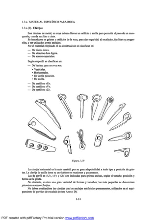 ïòíò½ò ÓßÌÛÎ×ßÔ ÛÍÐÛÝ6Ú×ÝÑ ÐßÎß ÎÑÝß
ïòíò½òøï÷ò Ý´¿ª·¶¿-
Í±² ´™³·²¿- ¼» ³»¬¿´ô »² ½«§¿ ½¿¾»¦¿ ´´»ª¿² «² ±®·º·½·± ± ¿²·´´¿ °¿®¿ °»®³·¬·® »´ °¿-± ¼» «² ³±-ó
¯«»¬‰²ô ½«»®¼¿ ¿«¨·´·¿® ± ½·²¬¿ò
Í» ·²¬®±¼«½»² »² ¹®·»¬¿- « ±®·º·½·±- ¼» ´¿ ®±½¿ô °¿®¿ ¼¿® -»¹«®·¼¿¼ ¿´ »-½¿´¿¼±®ô º¿½·´·¬¿® -« °®±¹®»ó
-·‰²ô ± -»® «¬·´·¦¿¼±- ½±³± ¿²½´¿¶»-ò
Ð±® »´ ³¿¬»®·¿´ »³°´»¿¼± »² -« ½±²-¬®«½½·‰² -» ½´¿-·º·½¿² »²æ
O Ü» ¸·»®®± ¼«´½»ò
O Ü» ¿´»¿½·‰² ¼«®¿ ´·¹»®¿ò
O Ü» ¿½»®±- »-°»½·¿´»-ò
Í»¹„² -« °»®º·´ -» ½´¿-·º·½¿² »²æ
O Ü» ´™³·²¿ô ¯«» ¿ -« ª»¦ -±²æ
{ Ê»®¬·½¿´»-ò
{ Ø±®·¦±²¬¿´»-ò
{ Ü» ¼±¾´» °±-·½·‰²ò
{ Ü» ¿²·´´¿ò
O Ü» °»®º·´ »² YËXò
O Ü» °»®º·´ »² YÊXò
O Ü» °»®º·´ »² YÆXò
Ô¿ ½´¿ª·¶¿ ¸±®·¦±²¬¿´ »- ´¿ ³™- ª»®-™¬·´ô °±® -« ¹®¿² ¿¼¿°¬¿¾·´·¼¿¼ ¿ ¬±¼± ¬·°± § °±-·½·‰² ¼» ¹®·»ó
¬¿-ò Ô¿ ½´¿ª·¶¿ ¼» ¿²·´´¿ ¬·»²» -« «-± ·¼‰²»± »² ®»«²·±²»- § °¿-¿³¿²±-ò
Ô¿- ¼» °»®º·´ »² YËXô YÊX § YÆX -±² ·²¼·½¿¼¿- °¿®¿ ¹®·»¬¿- ¿²½¸¿-ô -»¹„² »´ ¬¿³¿Š±ô °±-·½·‰² §
º±®³¿ ¼» ´¿ ¹®·»¬¿ò
Ò± ±¾-¬¿²¬»ô »¨·-¬»² «²¿ ¹®¿² ª¿®·»¼¿¼ ¼» º±®³¿- § ¬¿³¿Š±-å ´¿- ³™- °»¯«»Š¿- -» ¼»²±³·²¿²
°·¬±²·-¿- ± ³·½®±ó½´¿ª·¶¿-ò
Ò± ¼»¾»² ½±²º«²¼·®-» ´¿- ½´¿ª·¶¿- ½±² ´±- ¿²½´¿¶»- ¿®¬·º·½·¿´»- °»®³¿²»²¬»-ô «¬·´·¦¿¼±- »² »´ »¯«·ó
°¿³·»²¬± ¼» °¿®»¼»- ¼» »-½¿´¿¼¿ øª’¿-» ß²»¨± Ü÷ò
ïóïì
Ú·¹«®¿ ïòíòç
PDF created with pdfFactory Pro trial version www.pdffactory.com
 