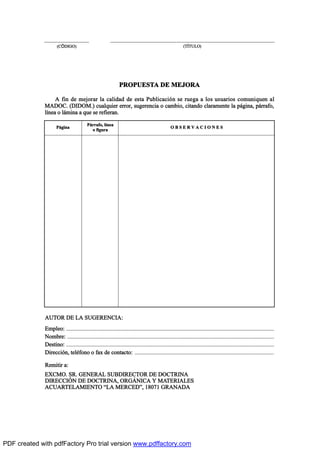 ÐÎÑÐËÛÍÌß ÜÛ ÓÛÖÑÎß
ß º·² ¼» ³»¶±®¿® ´¿ ½¿´·¼¿¼ ¼» »-¬¿ Ð«¾´·½¿½·‰² -» ®«»¹¿ ¿ ´±- «-«¿®·±- ½±³«²·¯«»² ¿´
ÓßÜÑÝò øÜ×ÜÑÓò÷ ½«¿´¯«·»® »®®±®ô -«¹»®»²½·¿ ± ½¿³¾·±ô ½·¬¿²¼± ½´¿®¿³»²¬» ´¿ °™¹·²¿ô °™®®¿º±ô
´Ž²»¿ ± ´™³·²¿ ¿ ¯«» -» ®»º·»®¿²ò
øÝ2Ü×ÙÑ÷ øÌ6ÌËÔÑ÷
Ð™¹·²¿
Ð™®®¿º±ô ´Ž²»¿
± º·¹«®¿
Ñ Þ Í Û Î Ê ß Ý × Ñ Ò Û Í
ßËÌÑÎ ÜÛ Ôß ÍËÙÛÎÛÒÝ×ßæ
Û³°´»±æ òòòòòòòòòòòòòòòòòòòòòòòòòòòòòòòòòòòòòòòòòòòòòòòòòòòòòòòòòòòòòòòòòòòòòòòòòòòòòòòòòòòòòòòòòòòòòòòòòòòòòòòòòòòòòòòòòòòòòòòòòòòòòòòòòòòòòòòòòòòòòòòòòòòòòòòòòòòòòòòòòòòòòòòòòòòòòòòòòòòòòòòòòòòòòòòòòòòò
Ò±³¾®»æ òòòòòòòòòòòòòòòòòòòòòòòòòòòòòòòòòòòòòòòòòòòòòòòòòòòòòòòòòòòòòòòòòòòòòòòòòòòòòòòòòòòòòòòòòòòòòòòòòòòòòòòòòòòòòòòòòòòòòòòòòòòòòòòòòòòòòòòòòòòòòòòòòòòòòòòòòòòòòòòòòòòòòòòòòòòòòòòòòòòòòòòòòòòòòòòòòòò
Ü»-¬·²±æ òòòòòòòòòòòòòòòòòòòòòòòòòòòòòòòòòòòòòòòòòòòòòòòòòòòòòòòòòòòòòòòòòòòòòòòòòòòòòòòòòòòòòòòòòòòòòòòòòòòòòòòòòòòòòòòòòòòòòòòòòòòòòòòòòòòòòòòòòòòòòòòòòòòòòòòòòòòòòòòòòòòòòòòòòòòòòòòòòòòòòòòòòòòòòòòòòòòò
Ü·®»½½·‰²ô ¬»´’º±²± ± º¿¨ ¼» ½±²¬¿½¬±æ òòòòòòòòòòòòòòòòòòòòòòòòòòòòòòòòòòòòòòòòòòòòòòòòòòòòòòòòòòòòòòòòòòòòòòòòòòòòòòòòòòòòòòòòòòòòòòòòòòòòòòòòòòòòòòòòòòòòòòòòòòòòòòòòòòò
Î»³·¬·® ¿æ
ÛÈÝÓÑò ÍÎò ÙÛÒÛÎßÔ ÍËÞÜ×ÎÛÝÌÑÎ ÜÛ ÜÑÝÌÎ×Òß
Ü×ÎÛÝÝ×2Ò ÜÛ ÜÑÝÌÎ×Òßô ÑÎÙ9Ò×Ýß Ç ÓßÌÛÎ×ßÔÛÍ
ßÝËßÎÌÛÔßÓ×ÛÒÌÑ NÔß ÓÛÎÝÛÜMô ïèðéï ÙÎßÒßÜß
PDF created with pdfFactory Pro trial version www.pdffactory.com
 