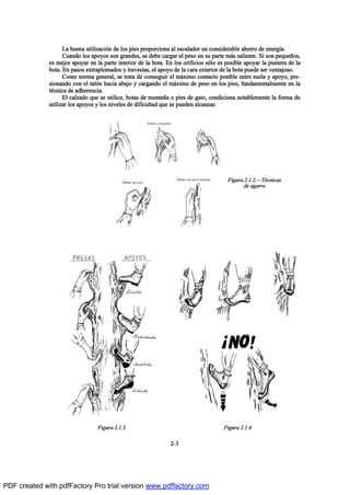 Ô¿ ¾«»²¿ «¬·´·¦¿½·‰² ¼» ´±- °·»- °®±°±®½·±²¿ ¿´ »-½¿´¿¼±® «² ½±²-·¼»®¿¾´» ¿¸±®®± ¼» »²»®¹Ž¿ò
Ý«¿²¼± ´±- ¿°±§±- -±² ¹®¿²¼»-ô -» ¼»¾» ½¿®¹¿® »´ °»-± »² -« °¿®¬» ³™- -¿´·»²¬»ò Í· -±² °»¯«»Š±-ô
»- ³»¶±® ¿°±§¿® »² ´¿ °¿®¬» ·²¬»®·±® ¼» ´¿ ¾±¬¿ò Û² ´±- ±®·º·½·±- -‰´± »- °±-·¾´» ¿°±§¿® ´¿ °«²¬»®¿ ¼» ´¿
¾±¬¿ò Û² °¿-±- »¨¬®¿°´±³¿¼±- § ¬®¿ª»-Ž¿-ô »´ ¿°±§± ¼» ´¿ ½¿®¿ »¨¬»®·±® ¼» ´¿ ¾±¬¿ °«»¼» -»® ª»²¬¿¶±-±ò
Ý±³± ²±®³¿ ¹»²»®¿´ô -» ¬®¿¬¿ ¼» ½±²-»¹«·® »´ ³™¨·³± ½±²¬¿½¬± °±-·¾´» »²¬®» -«»´¿ § ¿°±§±ô °®»ó
-·±²¿²¼± ½±² »´ ¬¿´‰² ¸¿½·¿ ¿¾¿¶± § ½¿®¹¿²¼± »´ ³™¨·³± ¼» °»-± »² ´±- °·»-ô º«²¼¿³»²¬¿´³»²¬» »² ´¿
¬’½²·½¿ ¼» ¿¼¸»®»²½·¿ò
Û´ ½¿´¦¿¼± ¯«» -» «¬·´·½»ô ¾±¬¿- ¼» ³±²¬¿Š¿ ± °·»- ¼» ¹¿¬±ô ½±²¼·½·±²¿ ²±¬¿¾´»³»²¬» ´¿ º±®³¿ ¼»
«¬·´·¦¿® ´±- ¿°±§±- § ´±- ²·ª»´»- ¼» ¼·º·½«´¬¿¼ ¯«» -» °«»¼»² ¿´½¿²¦¿®ò
îóí
Ú·¹«®¿ îòïòîòOÌ’½²·½¿-
¼» ¿¹¿®®»
Ú·¹«®¿ îòïòí Ú·¹«®¿ îòïòì
PDF created with pdfFactory Pro trial version www.pdffactory.com
 