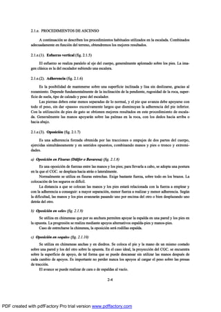 îòïò»ò ÐÎÑÝÛÜ×Ó×ÛÒÌÑÍ ÜÛ ßÍÝÛÒÍÑ
ß ½±²¬·²«¿½·‰² -» ¼»-½®·¾»² ´±- °®±½»¼·³·»²¬±- ¸¿¾·¬«¿´»- «¬·´·¦¿¼±- »² ´¿ »-½¿´¿¼¿ò Ý±³¾·²¿¼±-
¿¼»½«¿¼¿³»²¬» »² º«²½·‰² ¼»´ ¬»®®»²±ô ±¾¬»²¼®»³±- ´±- ³»¶±®»- ®»-«´¬¿¼±-ò
îòïò»òøï÷ò Û-º«»®¦± ª»®¬·½¿´ øº·¹ò îòïòë÷
Û´ »-º«»®¦± -» ®»¿´·¦¿ °¿®¿´»´± ¿´ »¶» ¼»´ ½«»®°±ô ¹»²»®¿´³»²¬» ¿°´±³¿¼± -±¾®» ´±- °·»-ò Ô¿ ·³¿ó
¹»² ½´™-·½¿ »- ´¿ ¼»´ »-½¿´¿¼±® -«¾·»²¼± «²¿ »-½¿´»®¿ò
îòïò»òøî÷ò ß¼¸»®»²½·¿ øº·¹ò îòïòê÷
Û- ´¿ °±-·¾·´·¼¿¼ ¼» ³¿²¬»²»®-» -±¾®» «²¿ -«°»®º·½·» ·²½´·²¿¼¿ § ´·-¿ -·² ¼»-´·¦¿®-»ô ¹®¿½·¿- ¿´
®±¦¿³·»²¬±ò Ü»°»²¼» º«²¼¿³»²¬¿´³»²¬» ¼» ´¿ ·²½´·²¿½·‰² ¼» ´¿ °»²¼·»²¬»ô ®«¹±-·¼¿¼ ¼» ´¿ ®±½¿ô -«°»®ó
º·½·» ¼» -«»´¿ô ¬·°± ¼» ½¿´¦¿¼± § °»-± ¼»´ »-½¿´¿¼±®ò
Ô¿- °·»®²¿- ¼»¾»² »-¬¿® ³»²±- -»°¿®¿¼¿- ¼» ´± ²±®³¿´ô § »´ °·» ¯«» ¿ª¿²¦¿ ¼»¾» ¿°±§¿®-» ½±²
¬±¼± »´ °»-±ô -·² ¼¿® Y°¿-±-X »¨½»-·ª¿³»²¬» ´¿®¹±- ¯«» ¼·-³·²«§¿² ´¿ ¿¼¸»®»²½·¿ ¼»´ °·» ·²º»®·±®ò
Ý±² ´¿ «¬·´·¦¿½·‰² ¼» °·»- ¼» ¹¿¬± -» ±¾¬·»²»² ³»¶±®»- ®»-«´¬¿¼±- »² »-¬» °®±½»¼·³·»²¬± ¼» »-½¿´¿ó
¼¿ò Ù»²»®¿´³»²¬» ´¿- ³¿²±- ¿°±§¿®™² -±¾®» ´¿- °¿´³¿- »² ´¿ ®±½¿ô ½±² ´±- ¼»¼±- ¸¿½·¿ ¿®®·¾¿ ±
¸¿½·¿ ¿¾¿¶±ò
îòïò»òøí÷ò Ñ°±-·½·‰² øº·¹ò îòïòé÷
Û- «²¿ ¿¼¸»®»²½·¿ º±®¦¿¼¿ ±¾¬»²·¼¿ °±® ´¿- ¬®¿½½·±²»- ± »³°«¶»- ¼» ¼±- °¿®¬»- ¼»´ ½«»®°±ô
»¶»®½·¼¿- -·³«´¬™²»¿³»²¬» § »² -»²¬·¼±- ±°«»-¬±-ô ½±³¾·²¿²¼± ³¿²±- § °·»- ± ¬®±²½± § »¨¬®»³·ó
¼¿¼»-ò
¿÷ Ñ°±-·½·‰² »² Ú·-«®¿- øÜ•´º»® ± Þ¿ª¿®»-¿÷ øº·¹ò îòïòè÷
Û- «²¿ ±°±-·½·‰² ¼» º«»®¦¿- »²¬®» ´¿- ³¿²±- § ´±- °·»-å °¿®¿ ´´»ª¿®´¿ ¿ ½¿¾±ô -» ¿¼±°¬¿ «²¿ °±-¬«®¿
»² ´¿ ¯«» »´ ÝÙÝò -» ¼»-°´¿¦¿ ¸¿½·¿ ¿¬®™- ± ´¿¬»®¿´³»²¬»ò
Ò±®³¿´³»²¬» -» «¬·´·¦¿ »² º·-«®¿- »-¬®»½¸¿-ò Û¨·¹» ¾¿-¬¿²¬» º«»®¦¿ô -±¾®» ¬±¼± »² ´±- ¾®¿¦±-ò Ô¿
½±´±½¿½·‰² ¼» ´±- -»¹«®±- »- ¼·ºŽ½·´ò
Ô¿ ¼·-¬¿²½·¿ ¿ ¯«» -» ½±´±½¿² ´¿- ³¿²±- § ´±- °·»- »-¬¿®™ ®»´¿½·±²¿¼¿ ½±² ´¿ º«»®¦¿ ¿ »³°´»¿® §
½±² ´¿ ¿¼¸»®»²½·¿ ¿ ½±²-»¹«·®æ ¿ ³¿§±® -»°¿®¿½·‰²ô ³»²±® º«»®¦¿ ¿ ®»¿´·¦¿® § ³»²±® ¿¼¸»®»²½·¿ò Í»¹„²
´¿ ¼·º·½«´¬¿¼ô ´¿- ³¿²±- § ´±- °·»- ¿ª¿²¦¿®™² °¿-¿²¼± «²± °±® »²½·³¿ ¼»´ ±¬®± ± ¾·»² ¼»-°´¿¦¿²¼± «²±
¼»¬®™- ¼»´ ±¬®±ò
¾÷ Ñ°±-·½·‰² »² Y»´»X øº·¹ò îòïòç÷
Í» «¬·´·¦¿ »² ½¸·³»²»¿- ¯«» °±® -« ¿²½¸«®¿ °»®³·¬»² ¿°±§¿® ´¿ »-°¿´¼¿ »² «²¿ °¿®»¼ § ´±- °·»- »²
´¿ ±°«»-¬¿ò Ô¿ °®±¹®»-·‰² -» ®»¿´·¦¿ ³»¼·¿²¬» ¿°±§±- ¿´¬»®²¿¬·ª±- »-°¿´¼¿ó°·»- § ³¿²±-ó°·»-ò
Ý¿-± ¼» »-¬®»½¸¿®-» ´¿ ½¸·³»²»¿ô ´¿ ±°±-·½·‰² -»®™ ®±¼·´´¿- »-°¿´¼¿ò
½÷ Ñ°±-·½·‰² »² Y»¯«·-X øº·¹ò îòïòïð÷
Í» «¬·´·¦¿ »² ½¸·³»²»¿- ¿²½¸¿- § »² ¼·»¼®±-ò Í» ½±´±½¿ »´ °·» § ´¿ ³¿²± ¼» «² ³·-³± ½±-¬¿¼±
-±¾®» «²¿ °¿®»¼ § ´±- ¼»´ ±¬®± -±¾®» ´¿ ±°«»-¬¿ò Û² »´ ½¿-± ·¼»¿´ô ´¿ °®±§»½½·‰² ¼»´ ÝÙÝò -» »²½«»²¬®¿
-±¾®» ´¿ -«°»®º·½·» ¼» ¿°±§±ô ¼» ¬¿´ º±®³¿ ¯«» -» °«»¼» ¼»-½¿²-¿® -·² «¬·´·¦¿® ´¿- ³¿²±- ¼»-°«’- ¼»
½¿¼¿ ½¿³¾·± ¼» ¿°±§±-ò Û- ·³°±®¬¿²¬» ²± °»®¼»® ²«²½¿ ´±- ¿°±§±- ¿´ ½¿®¹¿® »´ °»-± -±¾®» ´¿- °®»-¿-
¼» ¬®¿½½·‰²ò
Û´ ¿ª¿²½» -» °«»¼» ®»¿´·¦¿® ¼» ½¿®¿ ± ¼» »-°¿´¼¿- ¿´ ª¿½Ž±ò
îóì
PDF created with pdfFactory Pro trial version www.pdffactory.com
 