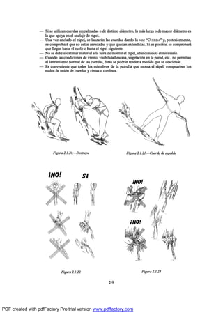 O Í· -» «¬·´·¦¿² ½«»®¼¿- »³°¿´³¿¼¿- ± ¼» ¼·-¬·²¬± ¼·™³»¬®±ô ´¿ ³™- ´¿®¹¿ ± ¼» ³¿§±® ¼·™³»¬®± »-
´¿ ¯«» ¿°±§¿ »² »´ ¿²½´¿¶» ¼» ®™°»´ò
O Ë²¿ ª»¦ ¿²½´¿¼± »´ ®™°»´ô -» ´¿²¦¿®™² ´¿- ½«»®¼¿- ¼¿²¼± ´¿ ª±¦ NÝËÛÎÜßM §ô °±-¬»®·±®³»²¬»ô
-» ½±³°®±¾¿®™ ¯«» ²± »-¬™² »²®»¼¿¼¿- § ¯«» ¯«»¼¿² »¨¬»²¼·¼¿-ò Í· »- °±-·¾´»ô -» ½±³°®±¾¿®™
¯«» ´´»¹¿² ¸¿-¬¿ »´ -«»´± ± ¸¿-¬¿ »´ ®™°»´ -·¹«·»²¬»ò
O Ò± -» ¼»¾» »-½¿¬·³¿® ³¿¬»®·¿´ ¿ ´¿ ¸±®¿ ¼» ³±²¬¿® »´ ®™°»´ô ¿¾¿²¼±²¿²¼± »´ ²»½»-¿®·±ò
O Ý«¿²¼± ´¿- ½±²¼·½·±²»- ¼» ª·»²¬±ô ª·-·¾·´·¼¿¼ »-½¿-¿ô ª»¹»¬¿½·‰² »² ´¿ °¿®»¼ô »¬½òô ²± °»®³·¬¿²
»´ ´¿²¦¿³·»²¬± ²±®³¿´ ¼» ´¿- ½«»®¼¿-ô ’-¬¿- -» °±¼®™² ¬»²¼»® ¿ ³»¼·¼¿ ¯«» -» ¼»-½·»²¼»ò
O Û- ½±²ª»²·»²¬» ¯«» ¬±¼±- ´±- ³·»³¾®±- ¼» ´¿ °¿¬®«´´¿ ¯«» ³±²¬¿ »´ ®™°»´ô ½±³°®«»¾»² ´±-
²«¼±- ¼» «²·‰² ¼» ½«»®¼¿- § ½·²¬¿- ± ½±®¼·²±-ò
îóç
Ú·¹«®¿ îòïòîðòOÜ»-¬®»°» Ú·¹«®¿ îòïòîïòOÝ«»®¼¿ ¼» »-°¿´¼¿
Ú·¹«®¿ îòïòîî Ú·¹«®¿ îòïòîí
PDF created with pdfFactory Pro trial version www.pdffactory.com
 