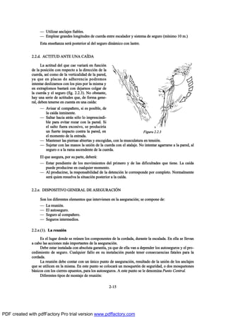 O Ë¬·´·¦¿® ¿²½´¿¶»- º·¿¾´»-ò
O Û³°´»¿® ¹®¿²¼»- ´±²¹·¬«¼»- ¼» ½«»®¼¿ »²¬®» »-½¿´¿¼±® § -·-¬»³¿ ¼» -»¹«®± ø³Ž²·³± ïð ³ò÷
Û-¬¿ »²-»Š¿²¦¿ -»®™ °±-¬»®·±® ¿´ ¼»´ -»¹«®± ¼·²™³·½± ½±² ´¿-¬®»ò
îòîò¼ò ßÝÌ×ÌËÜ ßÒÌÛ ËÒß Ýß6Üß
Ô¿ ¿½¬·¬«¼ ¼»´ ¯«» ½¿» ª¿®·¿®™ »² º«²½·‰²
¼» ´¿ °±-·½·‰² ½±² ®»-°»½¬± ¿ ´¿ ¼·®»½½·‰² ¼» ´¿
½«»®¼¿ô ¿-Ž ½±³± ¼» ´¿ ª»®¬·½¿´·¼¿¼ ¼» ´¿ °¿®»¼ô
§¿ ¯«» »² °´¿½¿- ¼» ¿¼¸»®»²½·¿ °±¼®»³±-
·²¬»²¬¿® ¼»-´·¦¿®²±- ½±² ´±- °·»- °±® ´¿ ³·-³¿ §
»² »¨¬®¿°´±³±- ¾¿-¬¿®™ ½±² ¼»¶¿®²±- ½±´¹¿® ¼»
´¿ ½«»®¼¿ § »´ -»¹«®± øº·¹ò îòîòí÷ò Ò± ±¾-¬¿²¬»ô
¸¿§ «²¿ -»®·» ¼» ¿½¬·¬«¼»- ¯«»ô ¼» º±®³¿ ¹»²»ó
®¿´ô ¼»¾»² ¬»²»®-» »² ½«»²¬¿ »² «²¿ ½¿Ž¼¿æ
O ßª·-¿® ¿´ ½±³°¿Š»®±ô -· »- °±-·¾´»ô ¼»
´¿ ½¿Ž¼¿ ·²³·²»²¬»ò
O Í¿´¬¿® ¸¿½·¿ ¿¬®™- -‰´± ´± ·³°®»-½·²¼·ó
¾´» °¿®¿ »ª·¬¿® ®±¦¿® ½±² ´¿ °¿®»¼ò Í·
»´ -¿´¬± º«»®¿ »¨½»-·ª±ô -» °®±¼«½·®Ž¿
«² º«»®¬» ·³°¿½¬± ½±²¬®¿ ´¿ °¿®»¼ô »²
»´ ³±³»²¬± ¼» ´¿ »²¬®¿¼¿ò
O Ó¿²¬»²»® ´¿- °·»®²¿- ¿¾·»®¬¿- § »²½±¹·¼¿-ô ½±² ´¿ ³«-½«´¿¬«®¿ »² ¬»²-·‰²ò
O Í«¶»¬¿® ½±² ´¿- ³¿²±- ´¿ «²·‰² ¼» ´¿ ½«»®¼¿ ½±² »´ ¿¬¿´¿¶»ò Ò± ·²¬»²¬¿® ¿¹¿®®¿®-» ¿ ´¿ °¿®»¼ô ¿´
-»¹«®± ± ¿ ´¿ ®¿³¿ ¿-½»²¼»²¬» ¼» ´¿ ½«»®¼¿ò
Û´ ¯«» ¿-»¹«®¿ô °±® -« °¿®¬»ô ¼»¾»®™æ
O Û-¬¿® °»²¼·»²¬» ¼» ´±- ³±ª·³·»²¬±- ¼»´ °®·³»®± § ¼» ´¿- ¼·º·½«´¬¿¼»- ¯«» ¬·»²»ò Ô¿ ½¿Ž¼¿
°«»¼» °®±¼«½·®-» »² ½«¿´¯«·»® ³±³»²¬±ò
O ß´ °®±¼«½·®-»ô ´¿ ®»-°±²-¿¾·´·¼¿¼ ¼» ´¿ ¼»¬»²½·‰² ´» ½±®®»-°±²¼» °±® ½±³°´»¬±ò Ò±®³¿´³»²¬»
-»®™ ¯«·»² ®»-«»´ª¿ ´¿ -·¬«¿½·‰² °±-¬»®·±® ¿ ´¿ ½¿Ž¼¿ò
îòîò»ò Ü×ÍÐÑÍ×Ì×ÊÑ ÙÛÒÛÎßÔ ÜÛ ßÍÛÙËÎßÝ×2Ò
Í±² ´±- ¼·º»®»²¬»- »´»³»²¬±- ¯«» ·²¬»®ª·»²»² »² ´¿ ¿-»¹«®¿½·‰²å -» ½±³°±²» ¼»æ
O Ô¿ ®»«²·‰²ò
O Û´ ¿«¬±-»¹«®±ò
O Í»¹«®± ¿´ ½±³°¿Š»®±ò
O Í»¹«®±- ·²¬»®³»¼·±-ò
îòîò»òøï÷ò Ô¿ ®»«²·‰²
Û- »´ ´«¹¿® ¼±²¼» -» ®»„²»² ´±- ½±³°±²»²¬»- ¼» ´¿ ½±®¼¿¼¿ô ¼«®¿²¬» ´¿ »-½¿´¿¼¿ò Û² »´´¿ -» ´´»ª¿²
¿ ½¿¾± ´¿- ¿½½·±²»- ³™- ·³°±®¬¿²¬»- ¼» ´¿ ¿-»¹«®¿½·‰²ò
Ü»¾» »-¬¿® ·²-¬¿´¿¼¿ ½±² ¿¾-±´«¬¿ ¹¿®¿²¬Ž¿ô §¿ ¯«» ¼» »´´¿ ª¿² ¿ ¼»°»²¼»® ´±- ¿«¬±-»¹«®±- § »´ °®±ó
½»¼·³·»²¬± ¼» -»¹«®±ò Ý«¿´¯«·»® º¿´´± »² -« ·²-¬¿´¿½·‰² °«»¼» ¬»²»® ½±²-»½«»²½·¿- º¿¬¿´»- °¿®¿ ´¿
½±®¼¿¼¿ò
Ô¿ ®»«²·‰² ¼»¾» ½±²¬¿® ½±² «² „²·½± °«²¬± ¼» ¿-»¹«®¿½·‰²ô ®»-«´¬¿¼± ¼» ´¿ «²·‰² ¼» ´±- ¿²½´¿¶»-
¯«» -» «¬·´·½»² »² ´¿ ³·-³¿ò Û² »-¬» °«²¬± -» ½±´±½¿®™ «² ³±-¯«»¬‰² ¼» -»¹«®·¼¿¼ô ± ¼±- ³±-¯«»¬±²»-
¾™-·½±- ½±² ´±- ½·»®®»- ±°«»-¬±-ô °¿®¿ ´±- ¿«¬±-»¹«®±-ò ß »-¬» °«²¬± -» ´» ¼»²±³·²¿ Ð«²¬± Ý»²¬®¿´ò
Ü·º»®»²¬»- ¬·°±- ¼» ³±²¬¿¶» ¼» ®»«²·‰²æ
îóïë
Ú·¹«®¿ îòîòí
PDF created with pdfFactory Pro trial version www.pdffactory.com
 