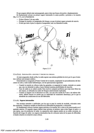 Û´ ¯«» ¿-»¹«®¿ ¼»¾»®™ »-¬¿® ¿«¬±¿-»¹«®¿¼±ô °¿®¿ »ª·¬¿® «²¿ ¾®«-½¿ »´»ª¿½·‰² ± ¼»-°´¿¦¿³·»²¬±ò
Û- º«²¼¿³»²¬¿´ ½±´±½¿® «² °®·³»® -»¹«®± ·²¬»®³»¼·± ´± ¿²¬»- °±-·¾´» § °®‰¨·³± ¿ ´¿ ®»«²·‰²
øº·¹ò îòîòïé÷ô ½±² ´¿ º·²¿´·¼¿¼ ¼»æ
O Ûª·¬¿® »´ º¿½¬±® î ¼» «²¿ ½¿Ž¼¿ò
O Ð®±¬»¹»® ´¿ ®»«²·‰² § ¿´ ¿-»¹«®¿¼±® ¼»´ ½¸±¯«»ô §¿ ¯«» »´ °®·³»® -»¹«®± ¿½¬«¿®Ž¿ ¼» ®»»²ªŽ±ò
O Ûª·¬¿® ¯«» ¬±¼± »´ °»-± ´± -±°±®¬» »´ ¿-»¹«®¿¼±®ô «²¿ ª»¦ ¼»¬»²·¼¿ ´¿ ½¿Ž¼¿ò
îòîò»òøí÷òø½÷ò ßÍÛÙËÎßÝ×2Ò ß ÍÛÙËÒÜÑ Ç ÌÛÎÝÛÎÑ ÜÛ ÝÑÎÜßÜß
ß´ »-¬¿® ¿-»¹«®¿¼±- ¼»-¼» ¿®®·¾¿ô ´¿ ½¿Ž¼¿ -«°±²» «²¿ ³Ž²·³¿ °’®¼·¼¿ ¼» ²·ª»´ô °±® ´± ¯«» »´ -·-¬»ó
³¿ ¿ «¬·´·¦¿® -»®™ -·»³°®» »-¬™¬·½±ò
Ù»²»®¿´³»²¬» -» ¿-»¹«®¿®™ ¿´ Ð«²¬± Ý»²¬®¿´ ¼» ´¿ ®»«²·‰²ô »³°´»¿²¼± ´±- °®±½»¼·³·»²¬±- ¼»´ ¼»-ó
½»²-±® »² ±½¸± § ²«¼± ³»¼·± ¾¿´´»-¬®·²¯«»ô ½±² ´¿- ¿°®»½·¿½·±²»- -·¹«·»²¬»-æ
O Ý«¿²¼± ´¿ ®»«²·‰² ²± ±º®»¦½¿ ¬±¼¿- ´¿- ¹¿®¿²¬Ž¿-ô -» ¿-»¹«®¿®™ ¿´ ½«»®°±ô ¬»²·»²¼± »² ½«»²¬¿
¯«»ô «²¿ ª»¦ ¼»¬»²·¼¿ ´¿ ½¿Ž¼¿ô »´ °»-± ´·³·¬¿®™ ²«»-¬®¿- °±-·¾·´·¼¿¼»- ¼» ®»¿½½·‰²ò
O Ý¿-± ¼» ½¿Ž¼¿ ²± -» ½»¼»®™ ½«»®¼¿ò Ð¿®¿ ®»-±´ª»® ½«¿´¯«·»® °®±¾´»³¿ ¯«» »¨·¶¿ ¬»²»® ´·¾®»- ´¿-
¼±- ³¿²±-ô -» «¬·´·¦¿®™² ´±- ²«¼±- ¼» ¾´±¯«»± ¿²¬»®·±®³»²¬» »¨°´·½¿¼±-ò
O Ý«¿²¼± -» ¿-»¹«®» ½±² »´ ¼»-½»²-±® »² ±½¸±ô ½±² «²¿ -±´¿ ½«»®¼¿ ¼» ç ³³ ± ¼» ·²º»®·±® ¼·™ó
³»¬®±ô ¼»¾»®™ ¬»²»®-» »² ½«»²¬¿ ¯«» -« ½¿°¿½·¼¿¼ ¼» ®±¦¿³·»²¬± ¼·-³·²«§»ô °±® ´± ¯«» -»
¿¬»²¼»®™² ´¿- ½±²¼·½·±²»- ¼» «-± ¼»´ º¿¾®·½¿²¬»ò
îòîò»òøì÷ò Í»¹«®±- ·²¬»®³»¼·±-
Í±² ¿²½´¿¶»- ²¿¬«®¿´»- ± ¿®¬·º·½·¿´»-ô °±® ´±- ¯«» -» °¿-¿ ´¿ ½«»®¼¿ ¼» »-½¿´¿¼¿ô ½±´±½¿¼±- »²¬®»
¼±- ®»«²·±²»-ô ¿ ¼·-¬¿²½·¿ ª¿®·¿¾´» »² º«²½·‰² ¼» ´¿ ¼·º·½«´¬¿¼ ¼» °®±¹®»-·‰² § ½±´±½¿½·‰²ò
Û- º«²¼¿³»²¬¿´ ½±´±½¿® »´ °®·³»® -»¹«®± °®‰¨·³± ¿ ´¿ ®»«²·‰²ô ¬¿´ § ½±³± -» ¸¿ ³»²½·±²¿¼± »² »´
¿°¿®¬¿¼± ¿²¬»®·±®ò Û´ -»¹«²¼± -»¹«®± ¼»¾»®™ »-¬¿® °®‰¨·³± ¿´ °®·³»®±ô °¿®¿ »ª·¬¿® ´´»¹¿® ¿´ -«»´± ± ¿
«²¿ ®»°·-¿ô ½¿-± ¼» °®±¼«½·®-» ´¿ ½¿Ž¼¿ò Ô¿ -»°¿®¿½·‰² »²¬®» -»¹«®±- °«»¼» -»® »² ±®¼»² ½®»½·»²¬»ô »²
º«²½·‰² ¼»´ ®·»-¹± ¼» ½¿Ž¼¿ò Ô±- -»¹«®±- ·²¬»®³»¼·±- ¸¿² ¼» ½±´±½¿®-» ¿²¬»- ¼» ´±- °¿-±- ¼» ¼·º·½«´¬¿¼ô
»ª·¬¿²¼± -·¬«¿®´±- »² ³·¬¿¼ ¼» ¦±²¿- ½®Ž¬·½¿-ò
îóîð
Ú·¹«®¿ îòîòïé
PDF created with pdfFactory Pro trial version www.pdffactory.com
 