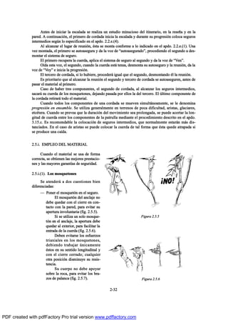 ß²¬»- ¼» ·²·½·¿® ´¿ »-½¿´¿¼¿ -» ®»¿´·¦¿ «² »-¬«¼·± ³·²«½·±-± ¼»´ ·¬·²»®¿®·±ô »² ´¿ ®»-»Š¿ § »² ´¿
°¿®»¼ò ß ½±²¬·²«¿½·‰²ô »´ °®·³»®± ¼» ½±®¼¿¼¿ ·²·½·¿ ´¿ »-½¿´¿¼¿ § ¼«®¿²¬» -« °®±¹®»-·‰² ½±´±½¿ -»¹«®±-
·²¬»®³»¼·±- -»¹„² ´± »-°»½·º·½¿¼± »² »´ ¿°¼±ò îòîò»òøì÷ò
ß´ ¿´½¿²¦¿® »´ ´«¹¿® ¼» ®»«²·‰²ô ’-¬¿ -» ³±²¬¿ ½±²º±®³» ¿ ´± ·²¼·½¿¼± »² »´ ¿°¼±ò îòîò»òøï÷ò Ë²¿
ª»¦ ³±²¬¿¼¿ô »´ °®·³»®± -» ¿«¬±¿-»¹«®¿ § ¼¿ ´¿ ª±¦ ¼» N¿«¬±¿-»¹«®¿¼±Mô °®±½»¼·»²¼± »´ -»¹«²¼± ¿ ¼»-ó
³±²¬¿® »´ -·-¬»³¿ ¼» -»¹«®±ò
Û´ °®·³»®± ®»½«°»®¿ ´¿ ½«»®¼¿ô ¿°´·½¿ »´ -·-¬»³¿ ¼» -»¹«®± ¿´ -»¹«²¼± § ¼¿ ´¿ ª±¦ ¼» NÊ»²Mò
ÑŽ¼¿ »-¬¿ ª±¦ô »´ -»¹«²¼±ô ½«¿²¼± ´¿ ½«»®¼¿ »-¬™ ¬»²-¿ô ¼»-³±²¬¿ -« ¿«¬±-»¹«®± § ´¿ ®»«²·‰²ô ¼¿ ´¿
ª±¦ ¼» NÊ±§M » ·²·½·¿ ´¿ °®±¹®»-·‰²ò
Û´ ¬»®½»®± ¼» ½±®¼¿¼¿ô -· ´± ¸«¾·»®»ô °®±½»¼»®™ ·¹«¿´ ¯«» »´ -»¹«²¼±ô ¼»-³±²¬¿²¼± ’´ ´¿ ®»«²·‰²ò
Û- °®·±®·¬¿®·± ¯«» ¿´ ¿´½¿²¦¿® ´¿ ®»«²·‰² »´ -»¹«²¼± § ¬»®½»®± ¼» ½±®¼¿¼¿ -» ¿«¬±¿-»¹«®»²ô ¿²¬»- ¼»
°¿-¿® »´ ³¿¬»®·¿´ ¿´ °®·³»®±ò
Ý¿-± ¼» ¸¿¾»® ¬®»- ½±³°±²»²¬»-ô »´ -»¹«²¼± ¼» ½±®¼¿¼¿ô ¿´ ¿´½¿²¦¿® ´±- -»¹«®±- ·²¬»®³»¼·±-ô
-¿½¿®™ -« ½«»®¼¿ ¼» ´±- ³±-¯«»¬±²»-ô ¼»¶¿²¼± °¿-¿¼¿ °±® »´´±- ´¿ ¼»´ ¬»®½»®±ò Û´ „´¬·³± ½±³°±²»²¬» ¼»
´¿ ½±®¼¿¼¿ ®»¬·®¿®™ ¬±¼± »´ ³¿¬»®·¿´ò
Ý«¿²¼± ¬±¼±- ´±- ½±³°±²»²¬»- ¼» «²¿ ½±®¼¿¼¿ -» ³«»ª»² -·³«´¬™²»¿³»²¬»ô -» ´» ¼»²±³·²¿
°®±¹®»-·‰² »² »²-¿³¾´»ò Í» «¬·´·¦¿ ¹»²»®¿´³»²¬» »² ¬»®®»²±- ¼» °±½¿ ¼·º·½«´¬¿¼ô ¿®·-¬¿-ô ¹´¿½·¿®»-ô
»¬½’¬»®¿ò Ý«¿²¼± -» °®»ª»¿ ¯«» ´¿ ¼«®¿½·‰² ¼»´ ³±ª·³·»²¬± -»¿ °®±´±²¹¿¼¿ô -» °«»¼» ¿½±®¬¿® ´¿ ´±²ó
¹·¬«¼ ¼» ½«»®¼¿ »²¬®» ´±- ½±³°±²»²¬»- ¼» ´¿ °¿¬®«´´¿ ³»¼·¿²¬» »´ °®±½»¼·³·»²¬± ¼»-½®·¬± »² »´ ¿°¼±ò
íòïëò½ò Û- ®»½±³»²¼¿¾´» ´¿ ½±´±½¿½·‰² ¼» -»¹«®±- ·²¬»®³»¼·±-ô ¯«» ²±®³¿´³»²¬» »-¬¿®™² ³™- ¼·-ó
¬¿²½·¿¼±-ò Û² »´ ½¿-± ¼» ¿®·-¬¿- -» °«»¼» ½±´±½¿® ´¿ ½«»®¼¿ ¼» ¬¿´ º±®³¿ ¯«» ’-¬¿ ¯«»¼» ¿¬®¿°¿¼¿ -·
-» °®±¼«½» «²¿ ½¿Ž¼¿ò
îòëò·ò ÛÓÐÔÛÑ ÜÛÔ ÓßÌÛÎ×ßÔ
Ý«¿²¼± »´ ³¿¬»®·¿´ -» «-¿ ¼» º±®³¿
½±®®»½¬¿ô -» ±¾¬·»²»² ´¿- ³»¶±®»- °®»-¬¿½·±ó
²»- § ´¿- ³¿§±®»- ¹¿®¿²¬Ž¿- ¼» -»¹«®·¼¿¼ò
îòëò·òøï÷ò Ô±- ³±-¯«»¬±²»-
Í» ¿¬»²¼»®™ ¿ ¼±- ½«»-¬·±²»- ¾·»²
¼·º»®»²½·¿¼¿-æ
O Ð±²»® »´ ³±-¯«»¬‰² »² »´ -»¹«®±ò
Û´ ³±-¯«»¬‰² ¼»´ ¿²½´¿¶» ²±
¼»¾» ¯«»¼¿® ½±² »´ ½·»®®» »² ½±²ó
¬¿½¬± ½±² ´¿ °¿®»¼ô °¿®¿ »ª·¬¿® -«
¿°»®¬«®¿ ·²ª±´«²¬¿®·¿ øº·¹ò îòëòë÷ò
Í· -» «¬·´·¦¿ «² -±´± ³±-¯«»ó
¬‰² »² »´ ¿²½´¿¶»ô ´¿ ¿°»®¬«®¿ ¼»¾»
¯«»¼¿® ¿´ »¨¬»®·±®ô °¿®¿ º¿½·´·¬¿® ´¿
»²¬®¿¼¿ ¼» ´¿ ½«»®¼¿ øº·¹ò îòëòê÷ò
Ü»¾»² »ª·¬¿®-» ´±- »-º«»®¦±-
¬®·¿¨·¿´»- »² ´±- ³±-¯«»¬±²»-ô
¼»¾·»²¼± ¬®¿¾¿¶¿® „²·½¿³»²¬»
’-¬±- »² -« -»²¬·¼± ´±²¹·¬«¼·²¿´ §
½±² »´ ½·»®®» ½»®®¿¼±å ½«¿´¯«·»®
±¬®¿ °±-·½·‰² ¼·-³·²«§» -« ®»-·-ó
¬»²½·¿ò
Í« ½«»®°± ²± ¼»¾» ¿°±§¿®
-±¾®» ´¿ ®±½¿ô °¿®¿ »ª·¬¿® ´±- ¾®¿ó
¦±- ¼» °¿´¿²½¿ øº·¹ò îòëòé÷ò
îóíî
Ú·¹«®¿ îòëòê
Ú·¹«®¿ îòëòë
PDF created with pdfFactory Pro trial version www.pdffactory.com
 