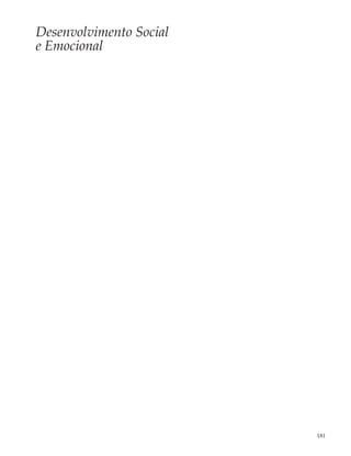 Desenvolvimento Social
e Emocional




                         181
 