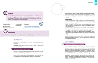 94
Videojuegos
95
Objetivo
Los estudiantes pensarán en operadores matemáticos y variables a tra-
vés de un juego, reforzando su entendimiento. Aplicarán el concepto de
variable para resolver diversas operaciones numéricas, además de au-
mentar sus aprendizajes mostrando texto.
Habilidades
• Creatividad
• Toma de decisiones
Recursos
• Plataforma Arcade MakeCode
• Video de a lección - Telecuantrix
Contenidos
• Variables
Vocabulario
Variable: Un espacio reservado para información que puede cambiar.
1
Apertura
Comparte con tu clase otra definición del concepto clave de
la lección:
Variable: Un espacio reservado para un dato o información
que puede cambiar.
Intruducción: pedra, papel o tijera
En esta actividad, los estudiantes jugando pensarán en ope-
radores matemáticos y variables.
Divide a los estudiantes en equipos, puede ser en ternas, con
la finalidad de que un estudiante registre la puntuación.
2
Jugarán piedra, papel o tijera y llevarán un registro de sus pun-
tajes en una hoja de papel. Mantendrán un registro de cuántas
veces gana cada jugador, así como la cantidad de veces que
empata.
Instrucciones
• Jugar: Juega piedra, papel o tijera en grupos durante aproxi-
madamente un minuto. Cuando termine, sume sus puntajes
y cuántas ‘rondas’ jugó.
• Jugar de nuevo: ahora comienza de nuevo y juega de nuevo
por otro minuto. Cuando termine, sume sus puntajes y cuán-
tas ‘rondas’ jugó.
• Discuta en clase cómo hizo un seguimiento de los puntajes.
Piense que la hoja de puntuación representa constantes, va-
lores que no cambian a lo largo de la sesión de juego.
• Piense en lo que en la hoja de puntuación representa varia-
bles, valores que pueden cambiar a lo largo de la sesión de
juego.
Esta actividad servirá de reflexión a los estudiantes, asegúrate
que todos lograron identificar qué elementos son constantes
y cuales son variables.
Desarrollo
Operadores matemáticos con variables
Una variable es como un contenedor que puede almacenar
datos. Anteriormente han usado nombres de variables para
sprites (por ejemplo, MySprite ). Las variables actúan como una
dirección y permiten almacenar, recuperar y actualizar datos.
Para los ejemplos en la lección de Sprites , la variable MySprite
nos permitió interactuar con el sprite en nuestro juego.
La palabra “variable” también significa cambio. Podemos ac-
tualizar los valores a los que apunta nuestra variable, como ac-
tualizar la variable MySprite para que apunte a un sprite com-
pletamente diferente.
 