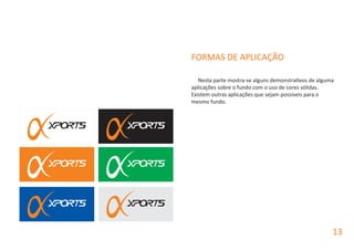 FORMAS DE APLICAÇÃO
Nesta parte mostra-se alguns demonstrativos de alguma
aplicações sobre o fundo com o uso de cores sólidas.
Existem outras aplicações que sejam possiveis para o
mesmo fundo.
13
 