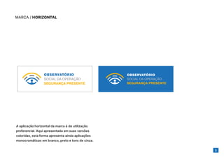 5
MARCA / HORIZONTAL
A aplicação horizontal da marca é de utilização
preferencial. Aqui apresentada em suas versões
coloridas, esta forma apresenta ainda aplicações
monocromáticas em branco, preto e tons de cinza.
 